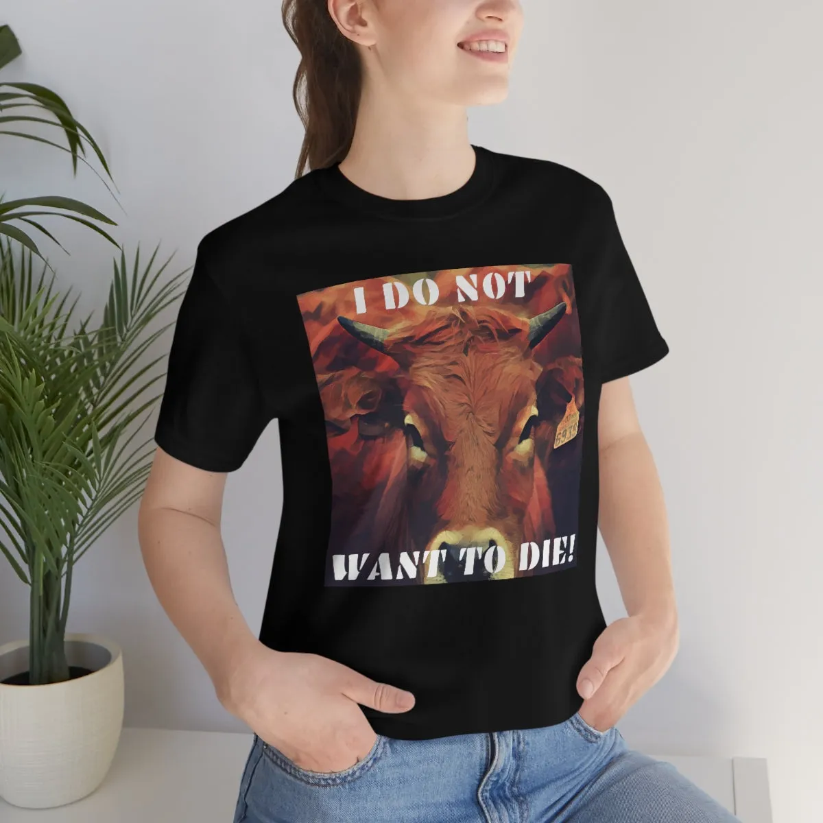 I Do Not Want To Die! Short Sleeve Tee