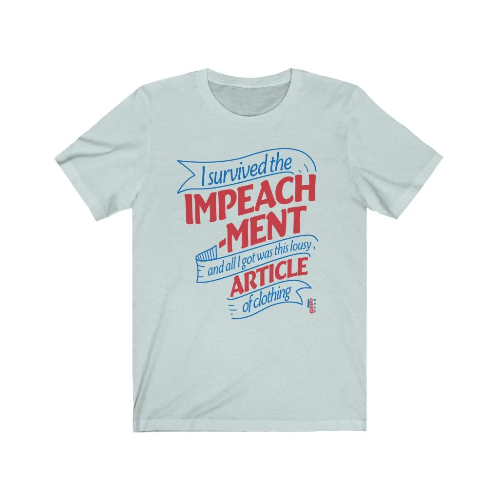 I Survived the Impeachment - Mens and Womens Workout T Shirt