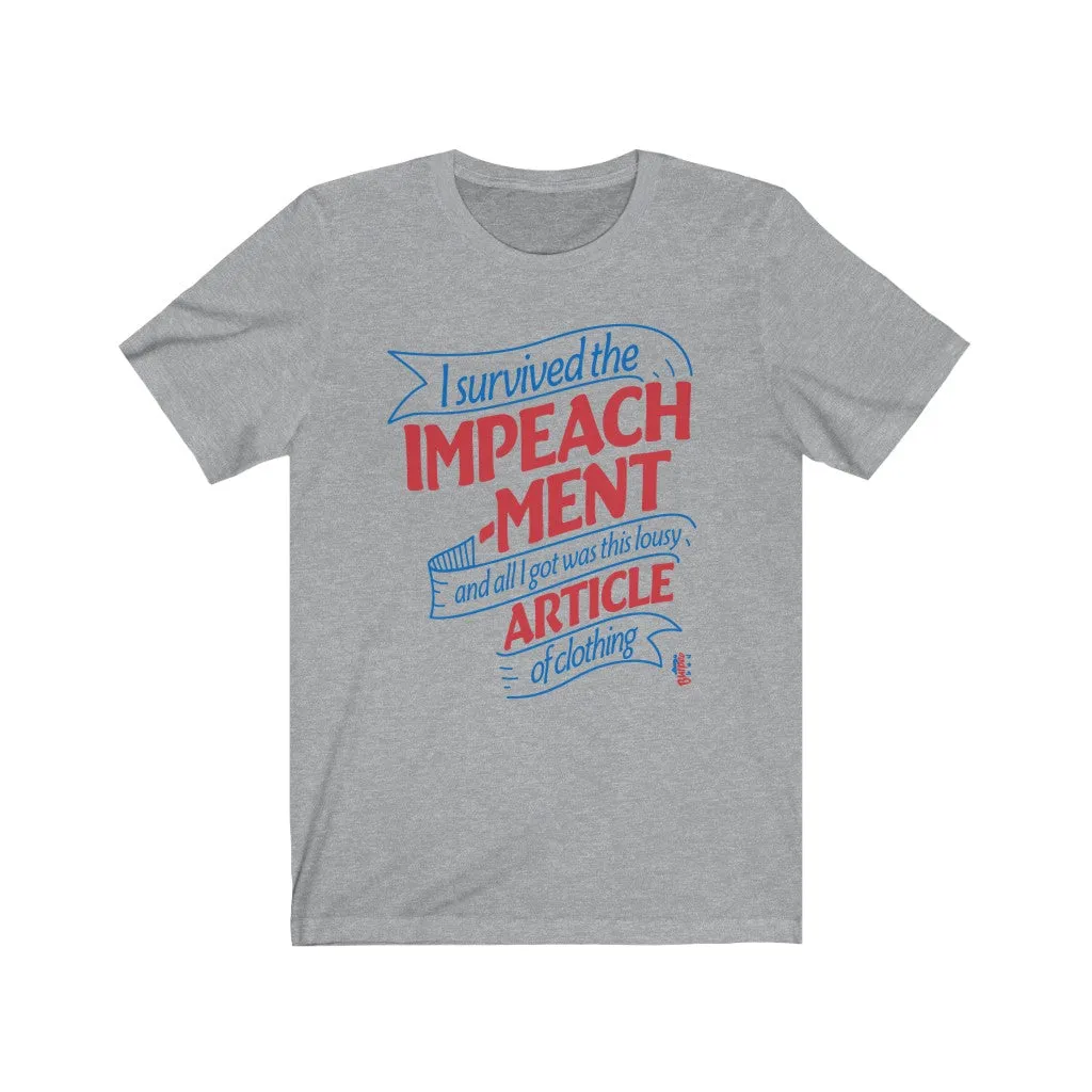 I Survived the Impeachment - Mens and Womens Workout T Shirt