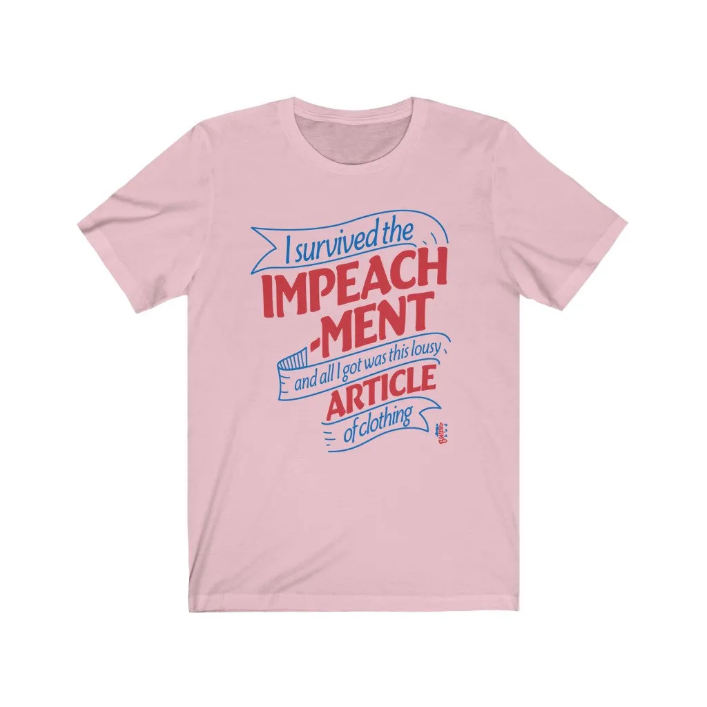 I Survived the Impeachment - Mens and Womens Workout T Shirt