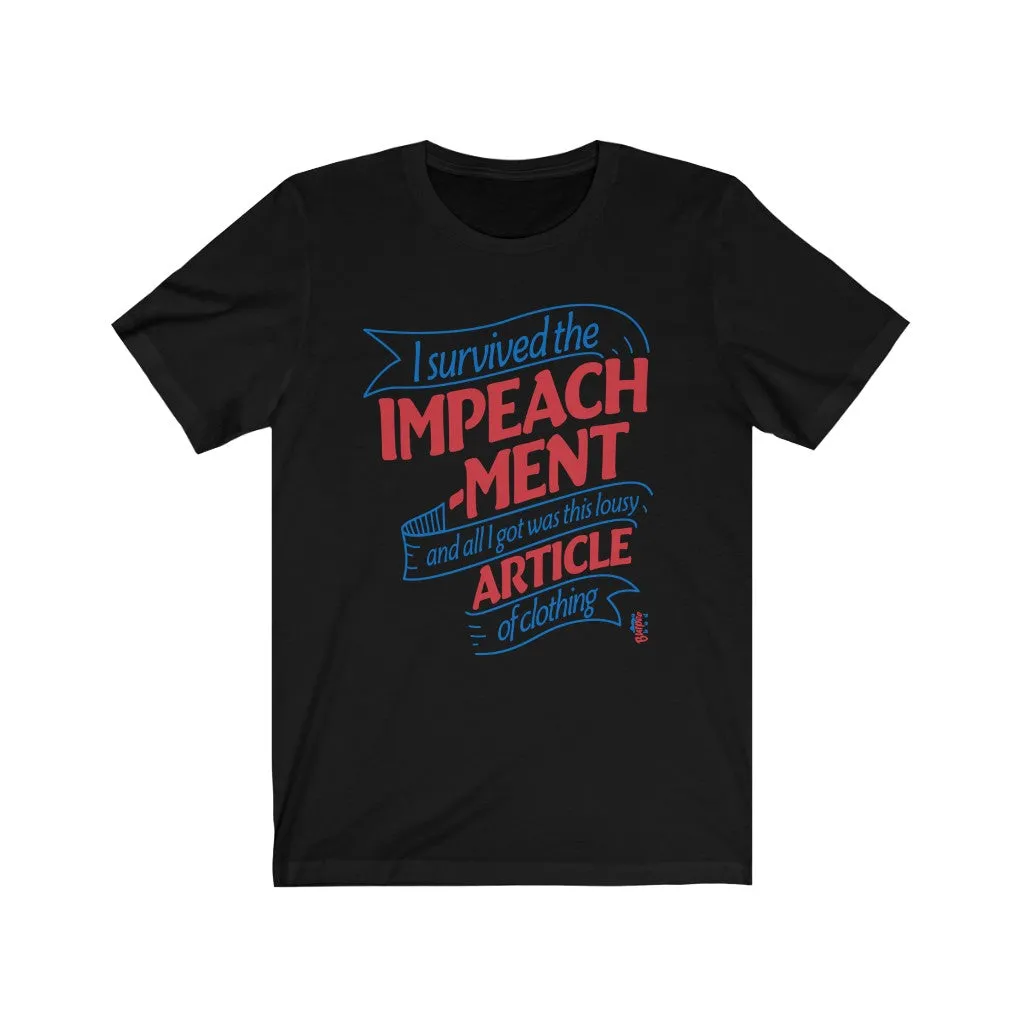I Survived the Impeachment - Mens and Womens Workout T Shirt