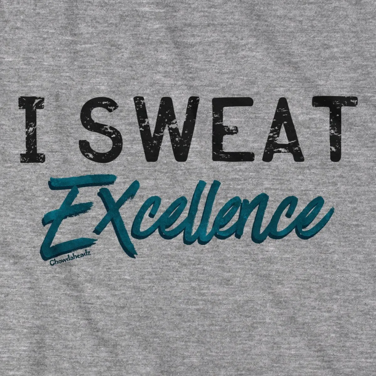 I Sweat Excellence T-Shirt