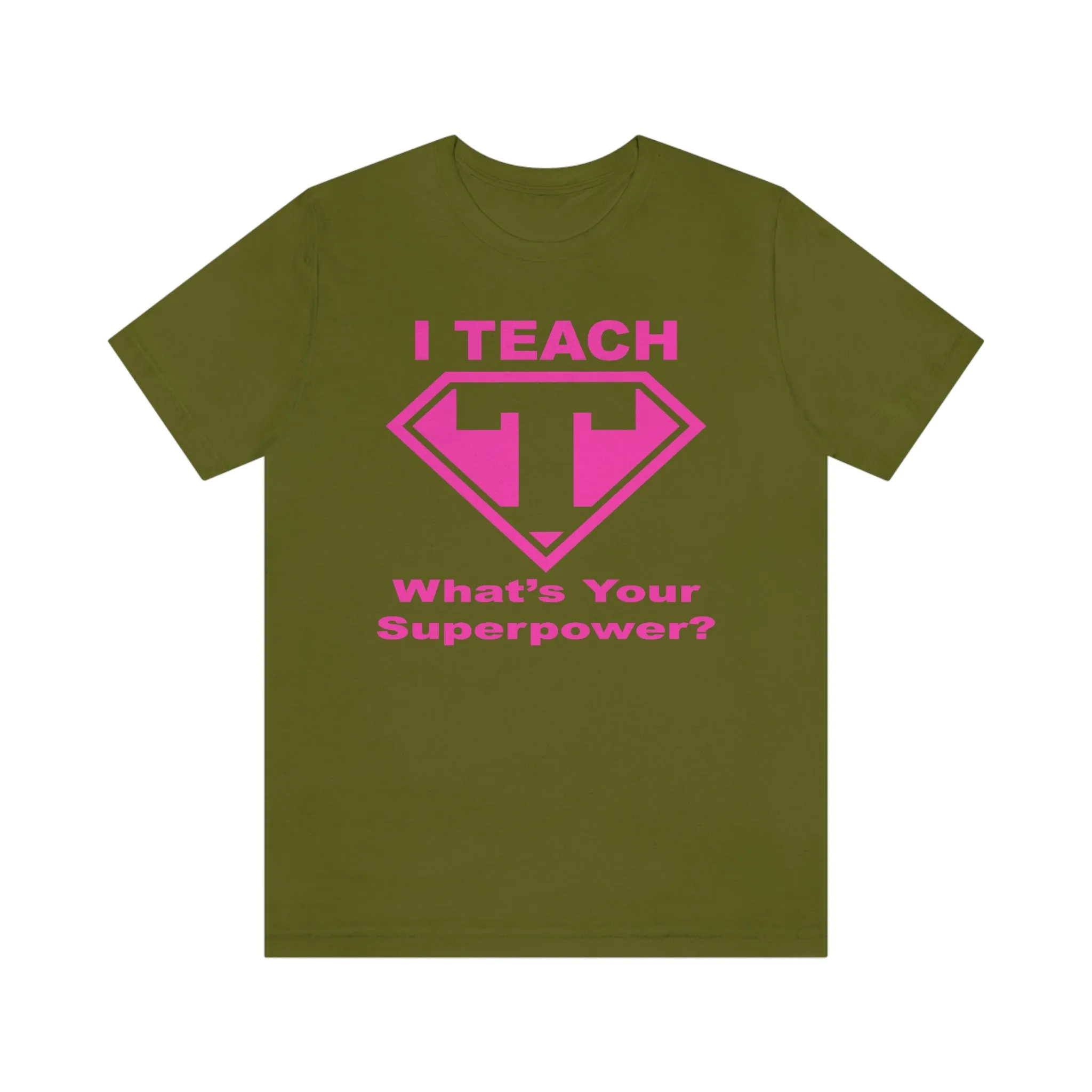 I Teach Whats Your Superpower T-Shirt/Teacher Shirts/Teacher Gifts/Teaching Gifts/Teacher Gifts/Teacher Presents/Teachers/Teacher Tee