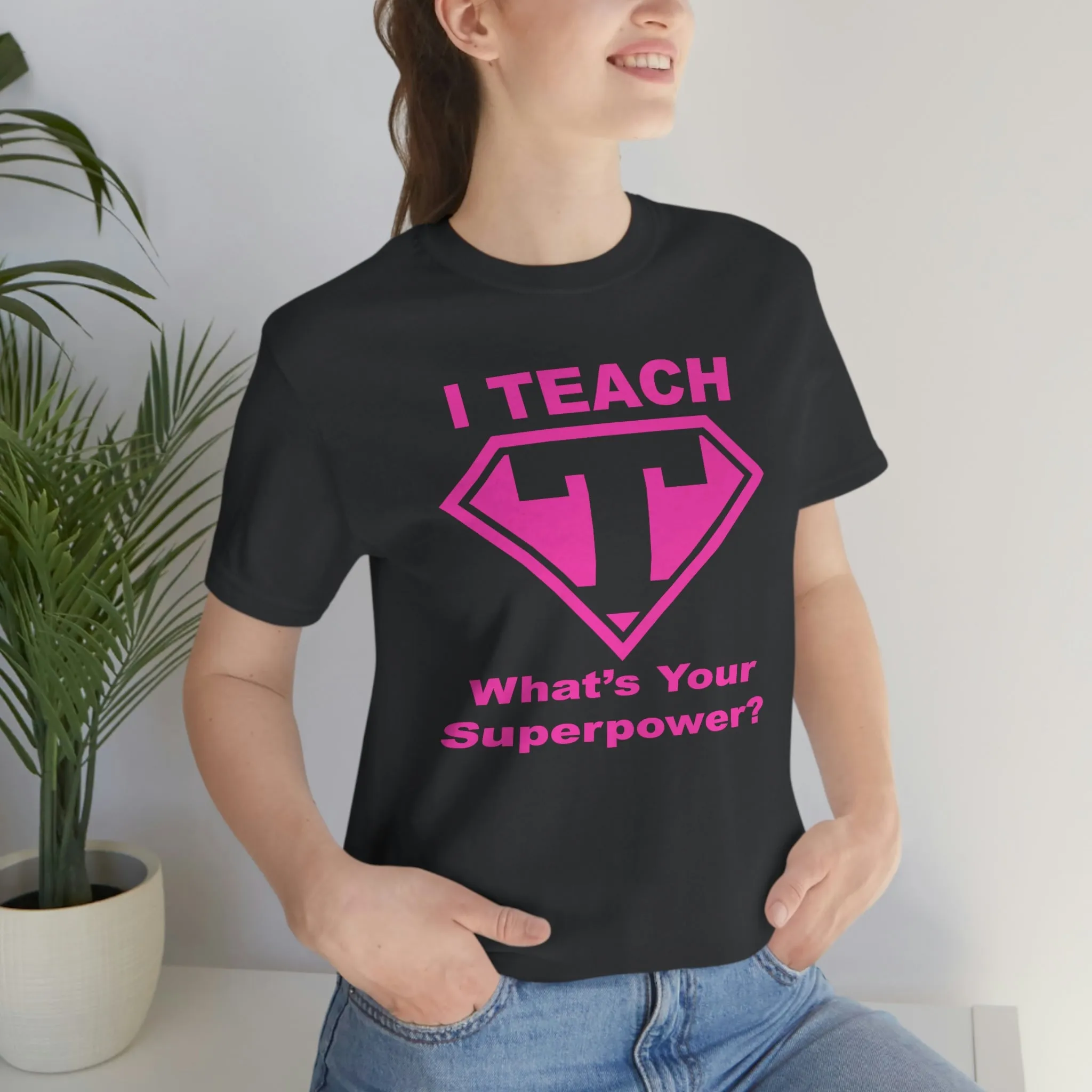 I Teach Whats Your Superpower T-Shirt/Teacher Shirts/Teacher Gifts/Teaching Gifts/Teacher Gifts/Teacher Presents/Teachers/Teacher Tee