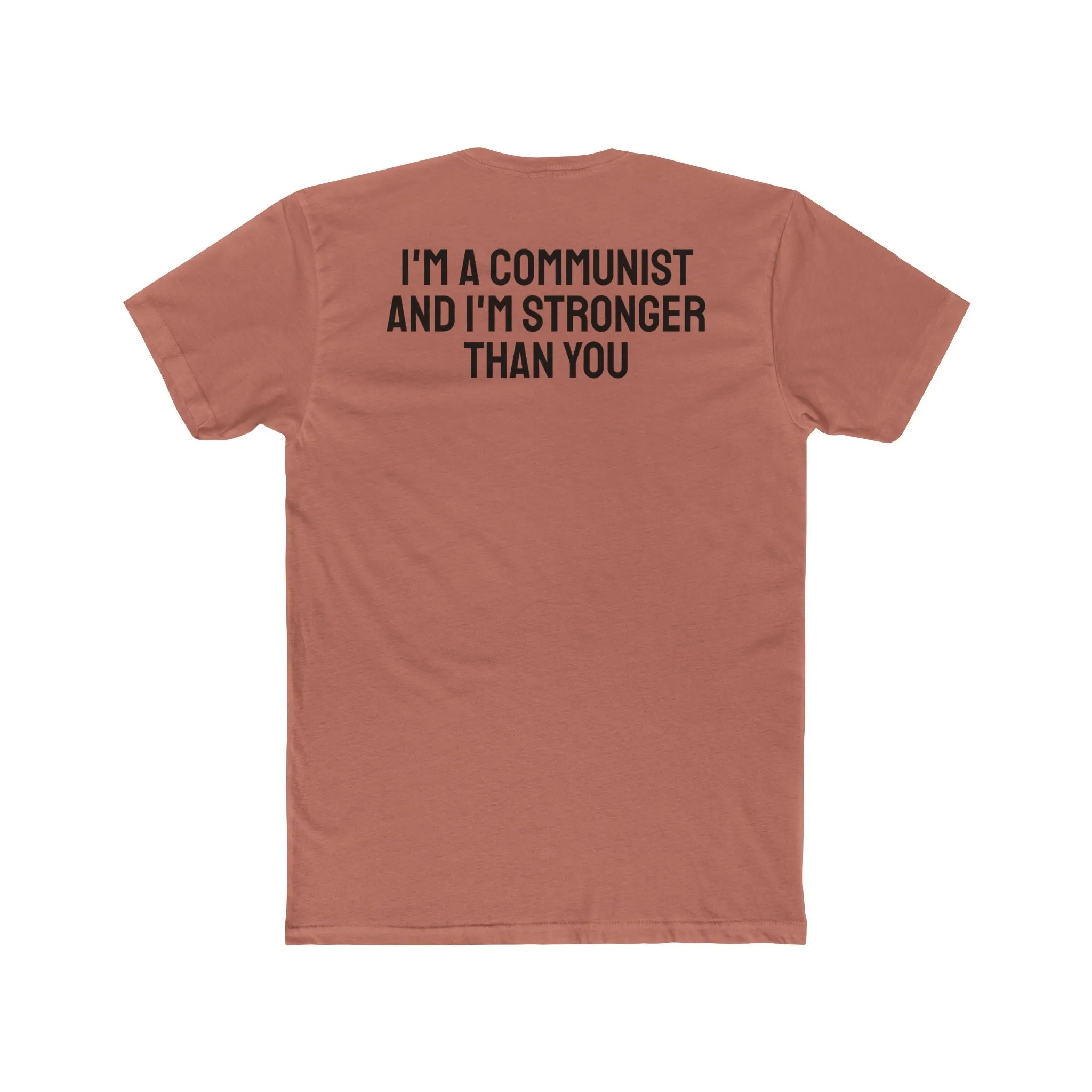 I'm a Communist And I'm Stronger Than You - Unisex Cotton Crew Tee