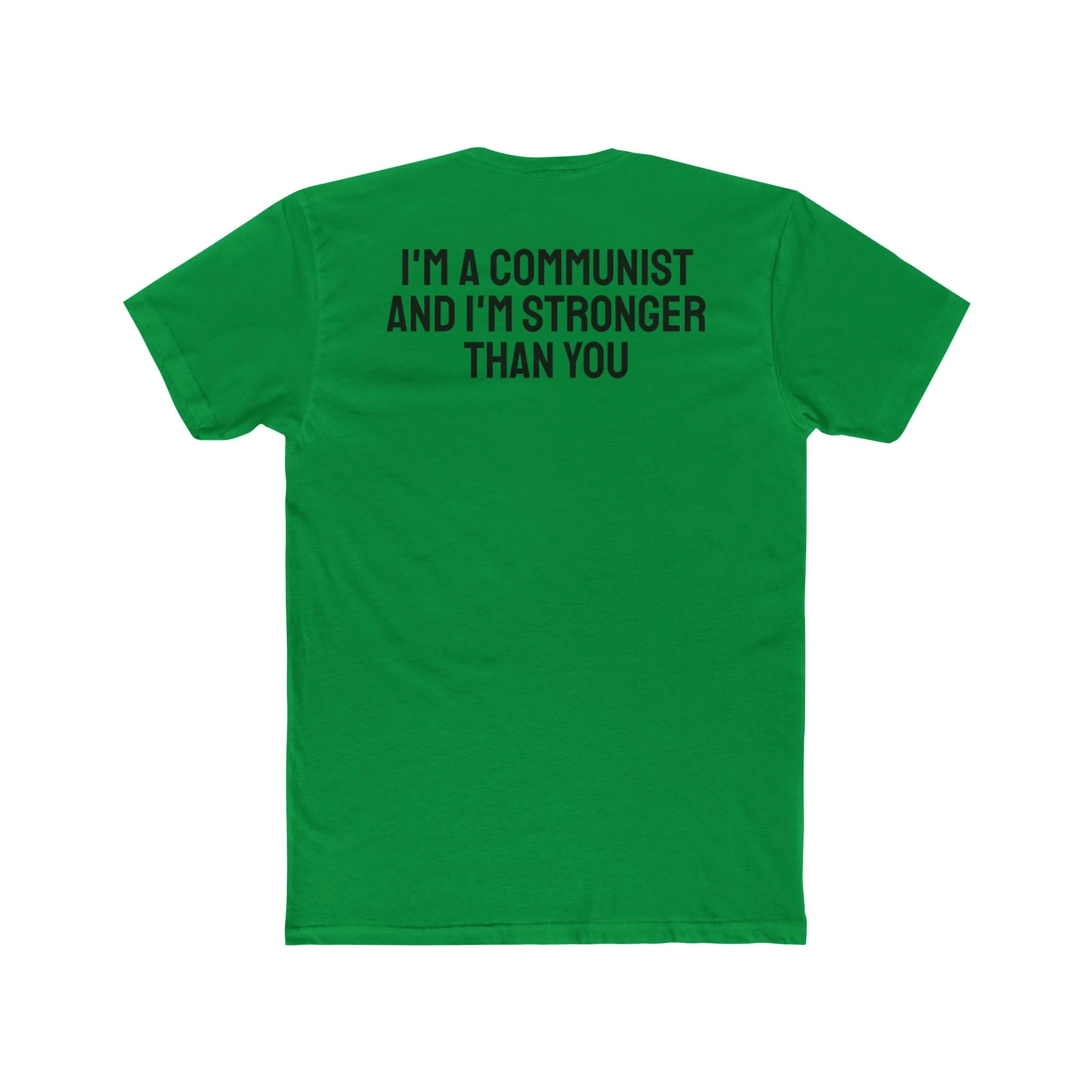 I'm a Communist And I'm Stronger Than You - Unisex Cotton Crew Tee