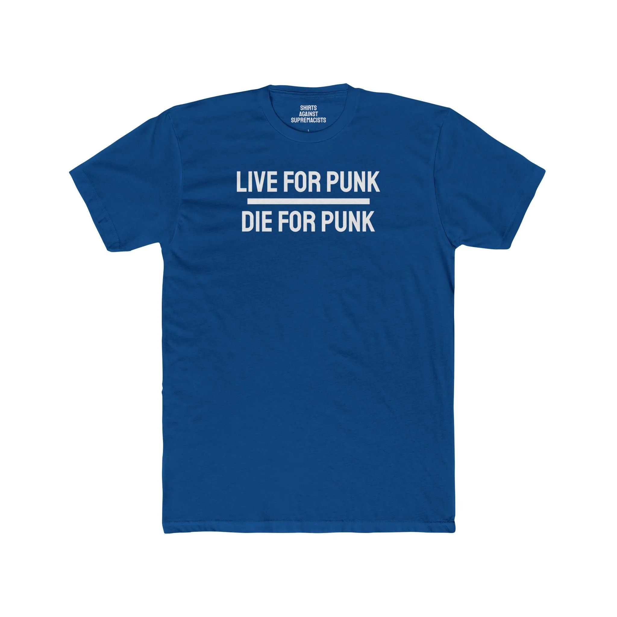 Live For Punk Die For Punk - Unisex Cotton Crew Tee