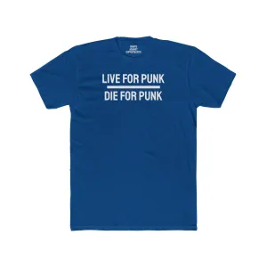 Live For Punk Die For Punk - Unisex Cotton Crew Tee