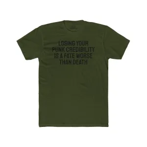 Losing Your Punk Credibility Is A Fate Worse Than Death - Unisex Cotton Crew Tee