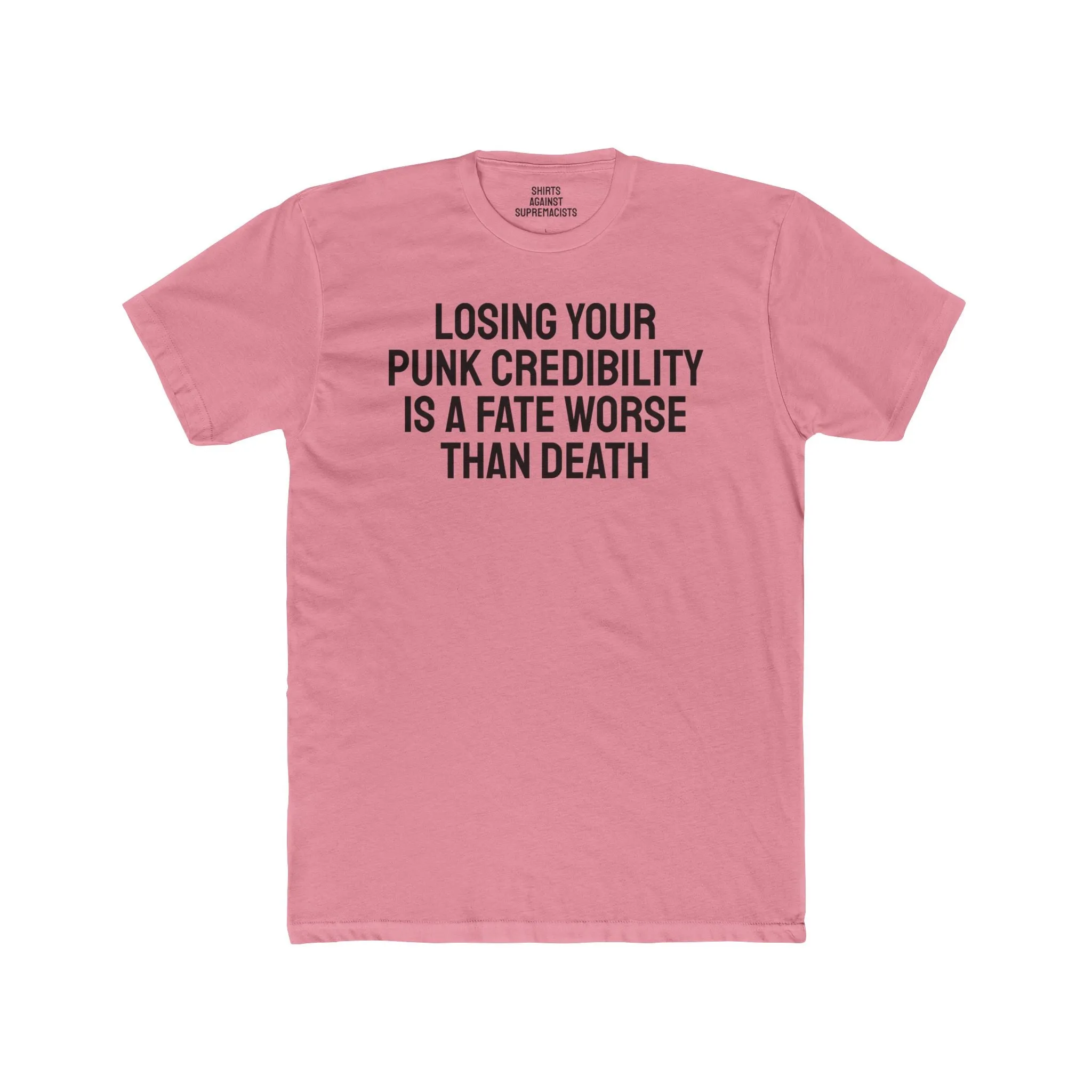 Losing Your Punk Credibility Is A Fate Worse Than Death - Unisex Cotton Crew Tee