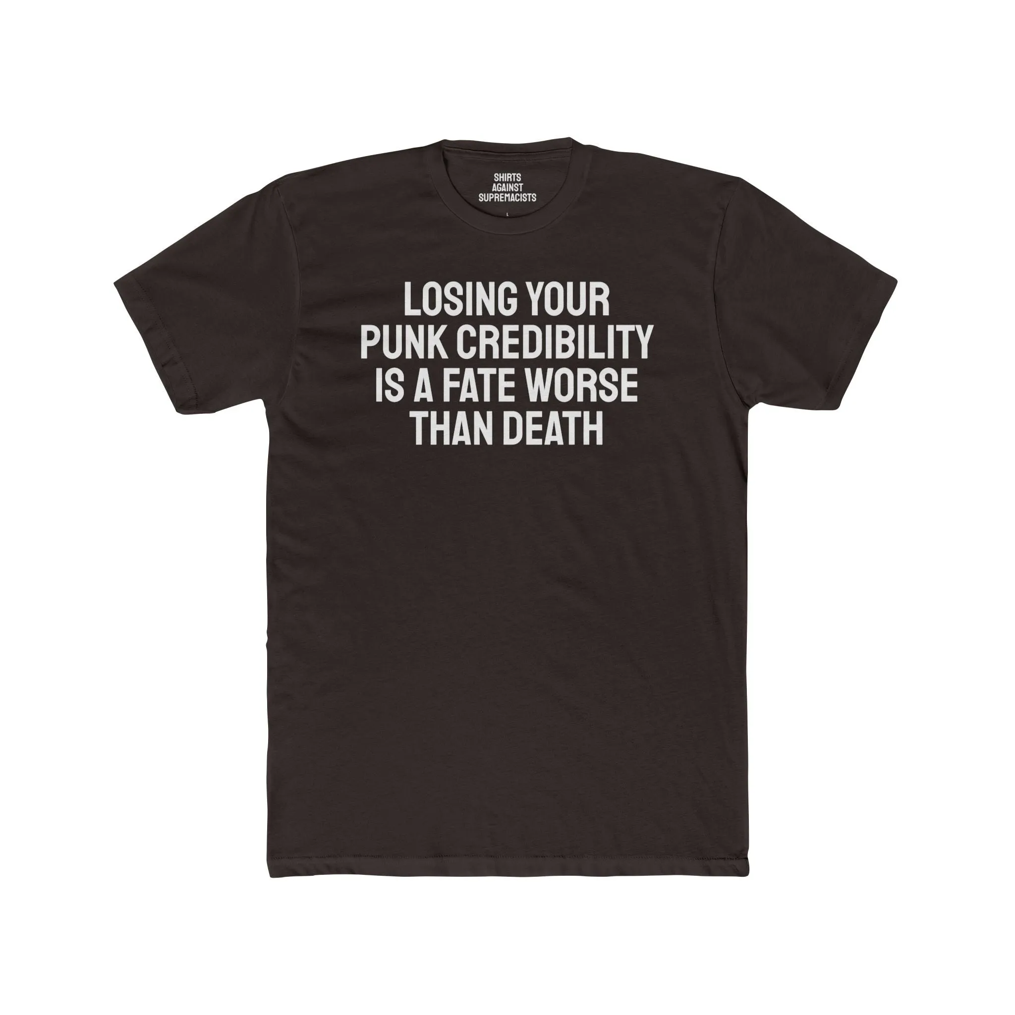 Losing Your Punk Credibility Is A Fate Worse Than Death - Unisex Cotton Crew Tee