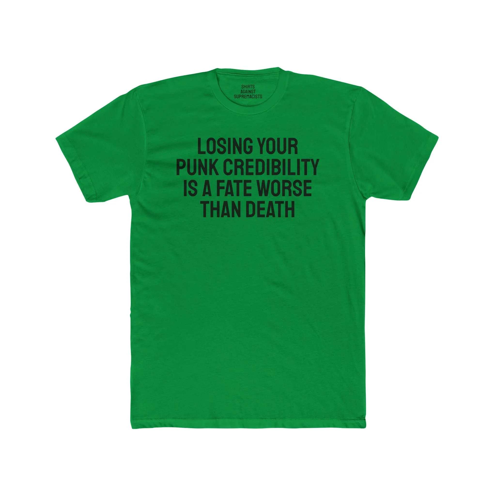Losing Your Punk Credibility Is A Fate Worse Than Death - Unisex Cotton Crew Tee
