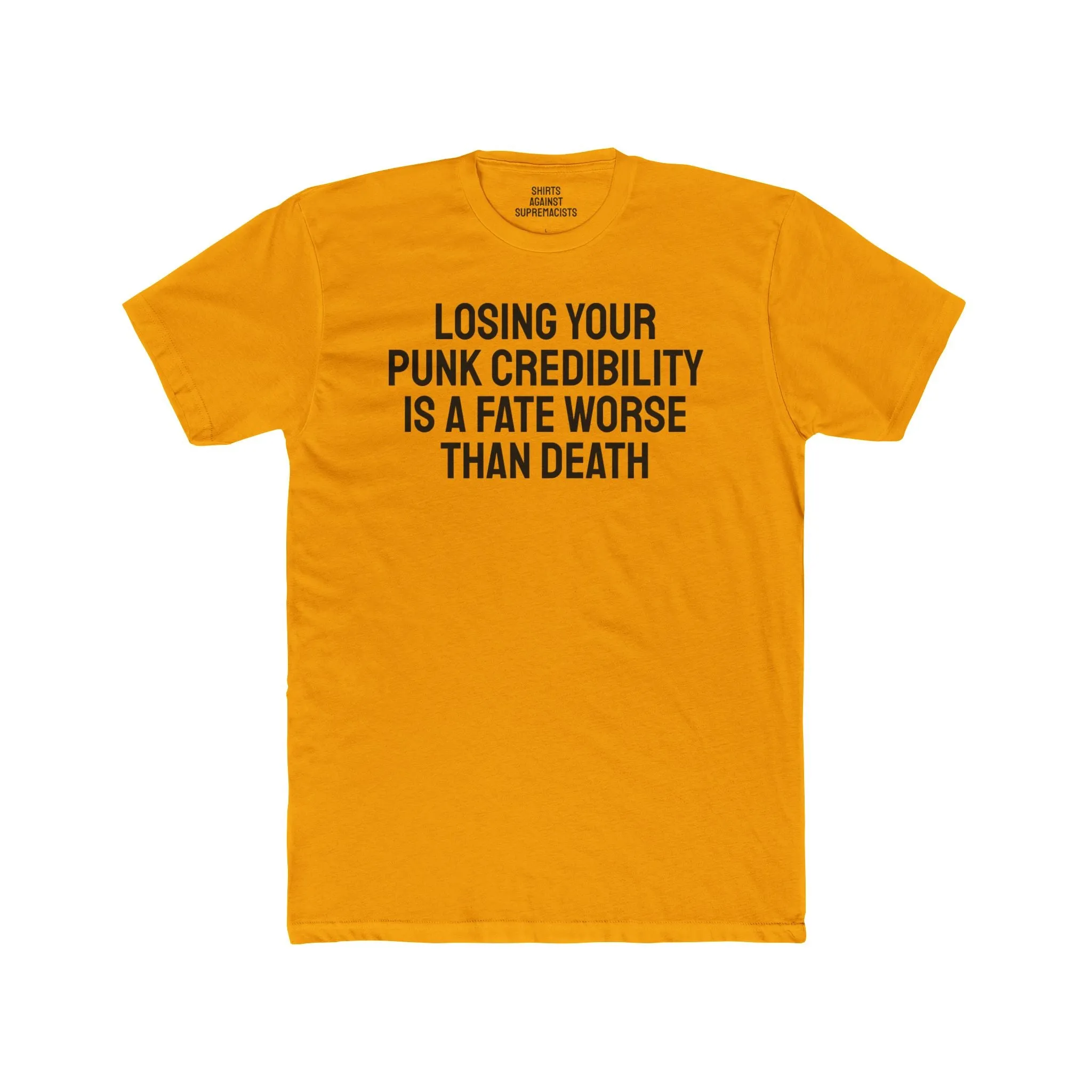 Losing Your Punk Credibility Is A Fate Worse Than Death - Unisex Cotton Crew Tee