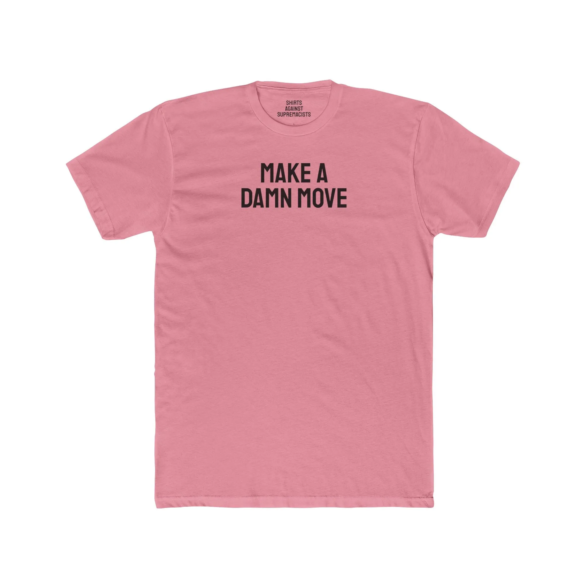 Make A Damn Move - Unisex Cotton Crew Tee
