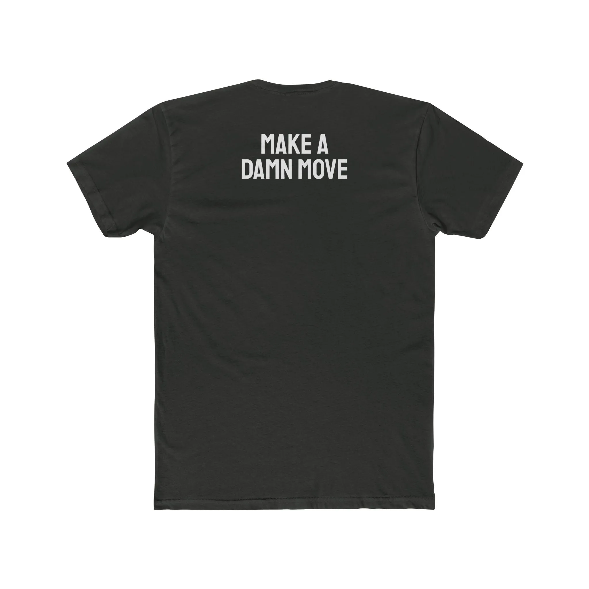 Make A Damn Move - Unisex Cotton Crew Tee