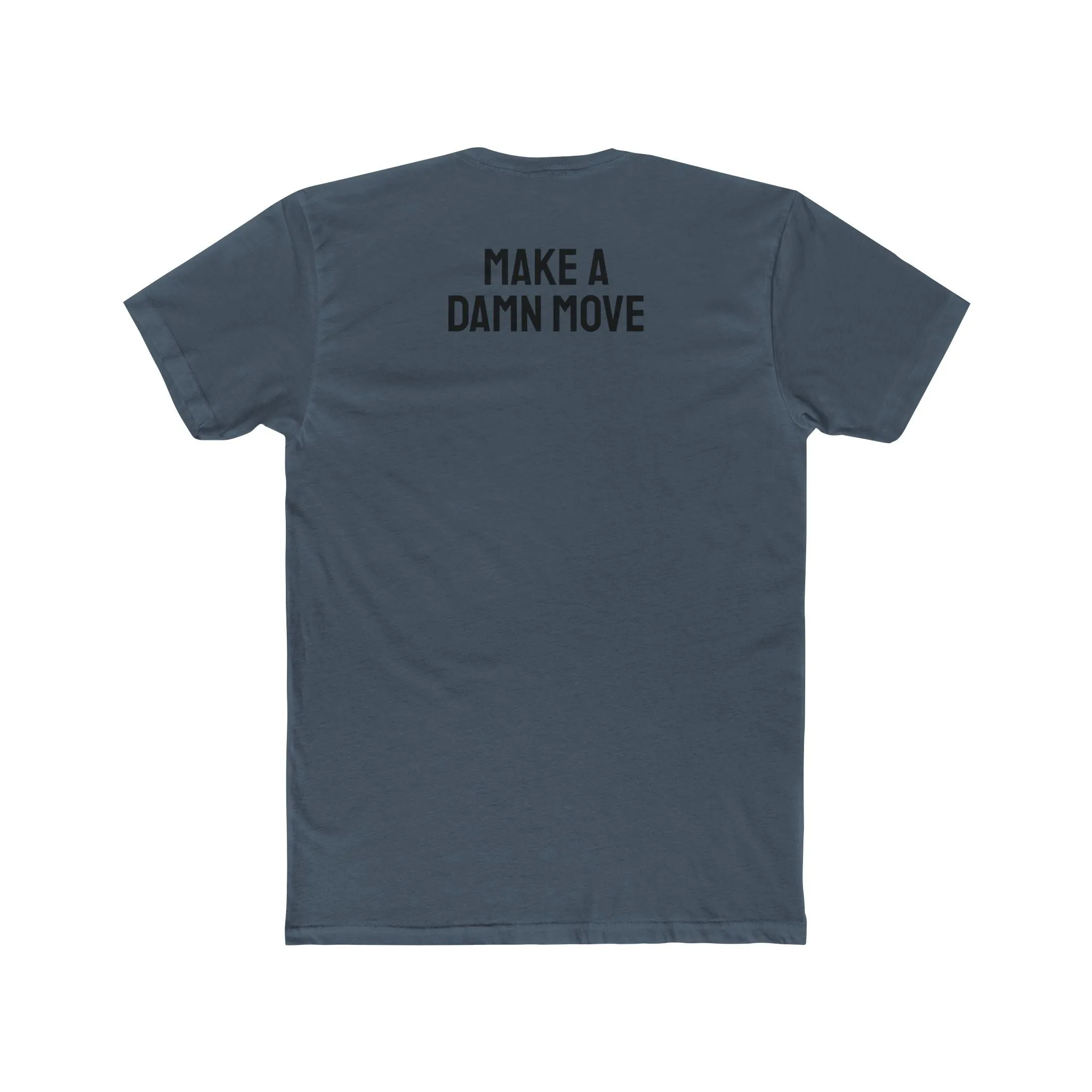 Make A Damn Move - Unisex Cotton Crew Tee