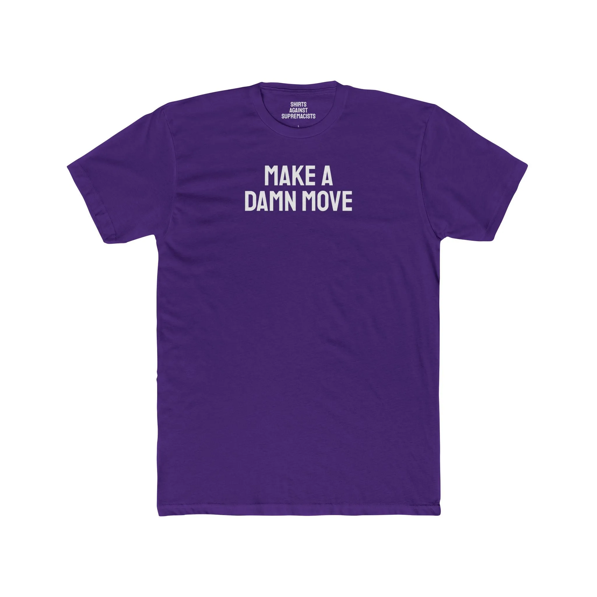 Make A Damn Move - Unisex Cotton Crew Tee