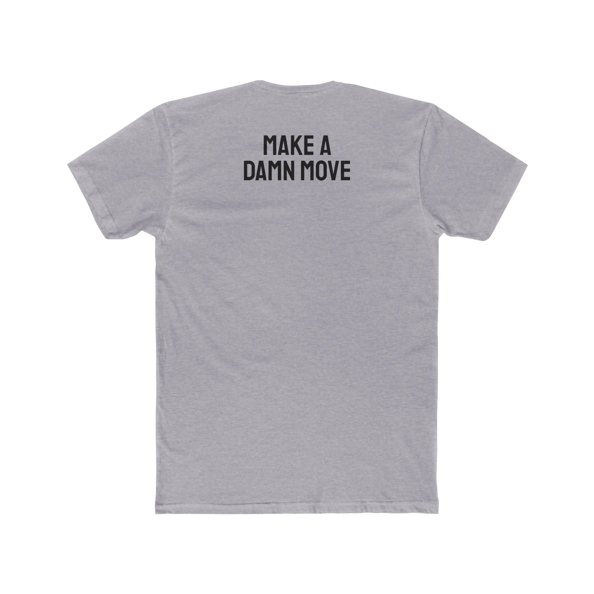 Make A Damn Move - Unisex Cotton Crew Tee