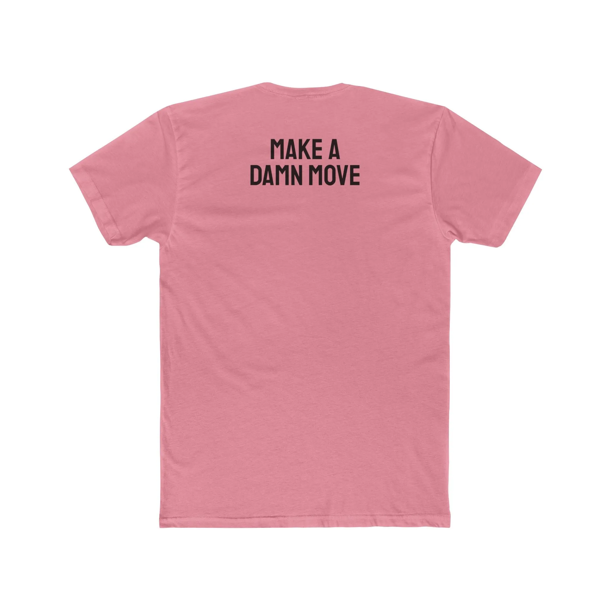 Make A Damn Move - Unisex Cotton Crew Tee