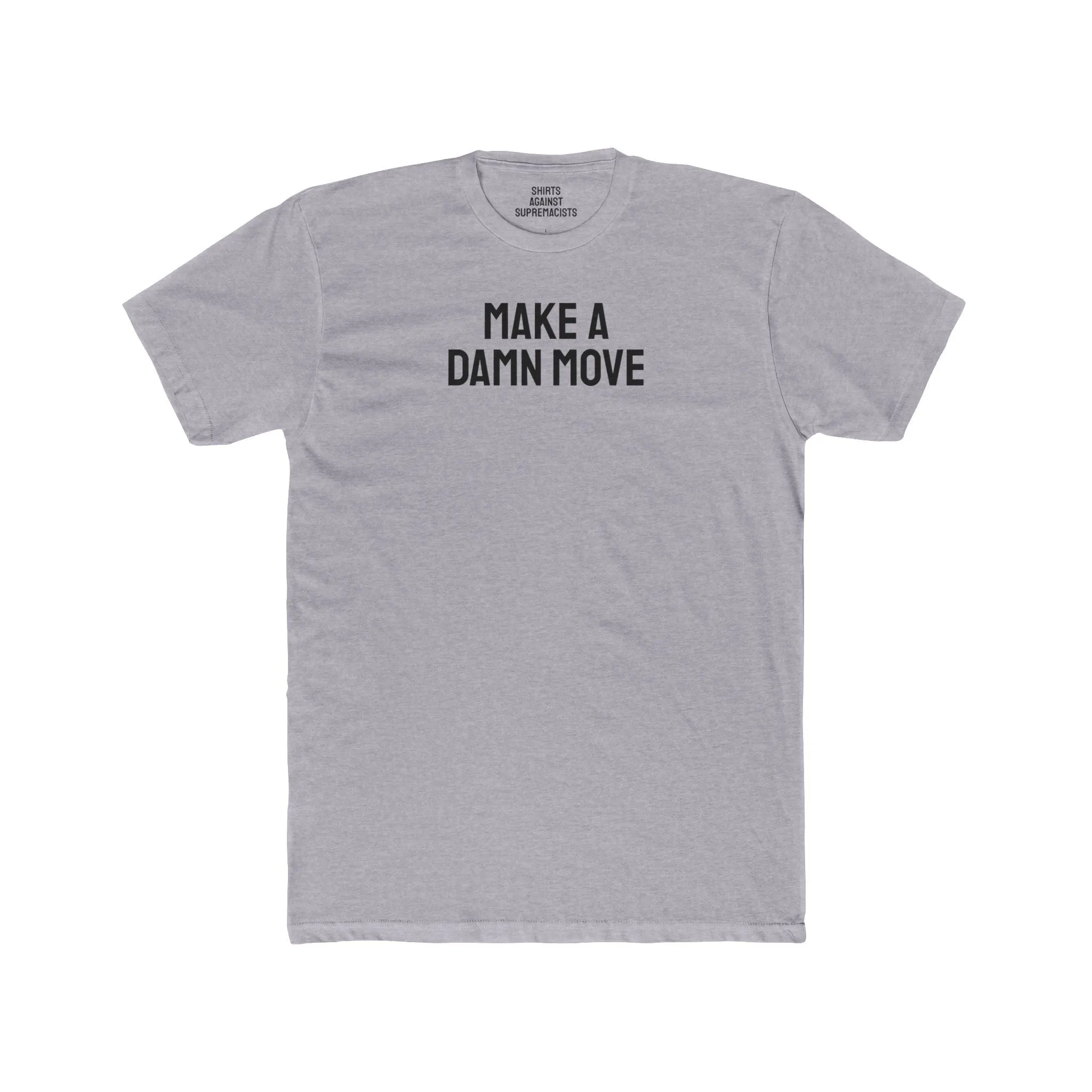 Make A Damn Move - Unisex Cotton Crew Tee