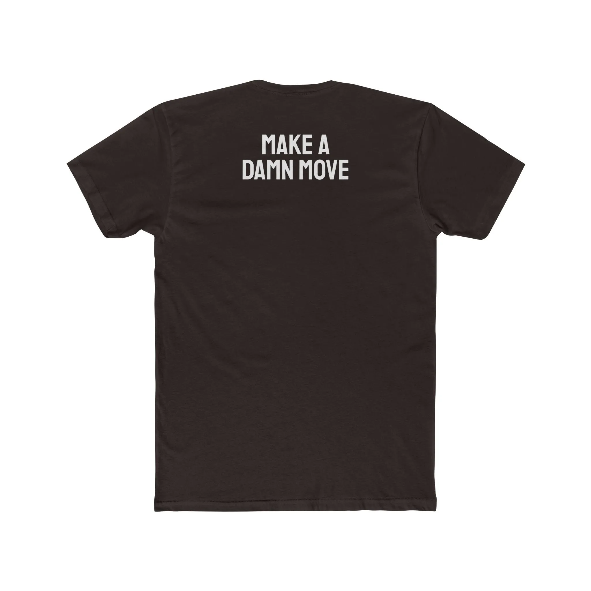 Make A Damn Move - Unisex Cotton Crew Tee
