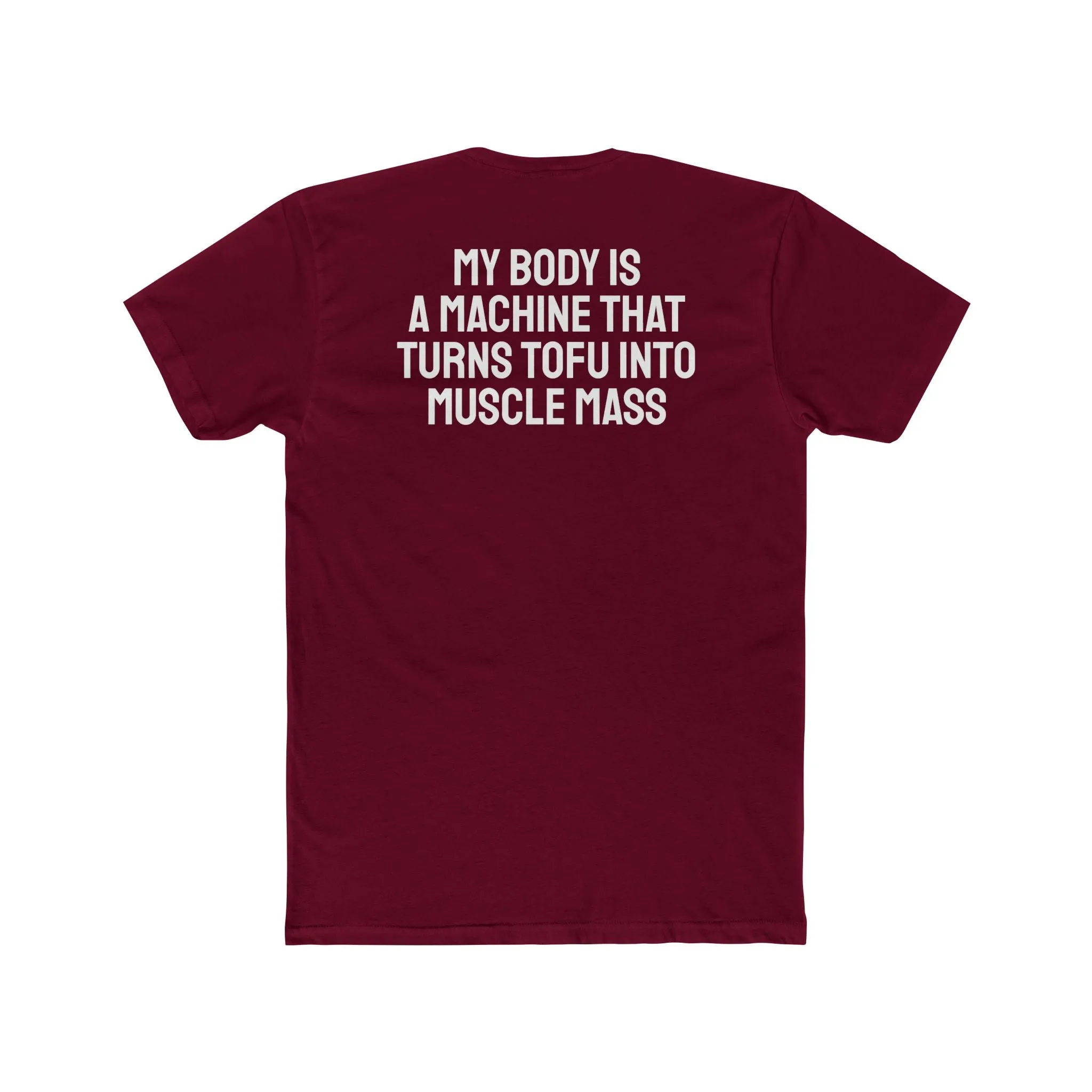 My Body Is A Machine That Turns Tofu Into Muscle Mass - Unisex Cotton Crew Tee