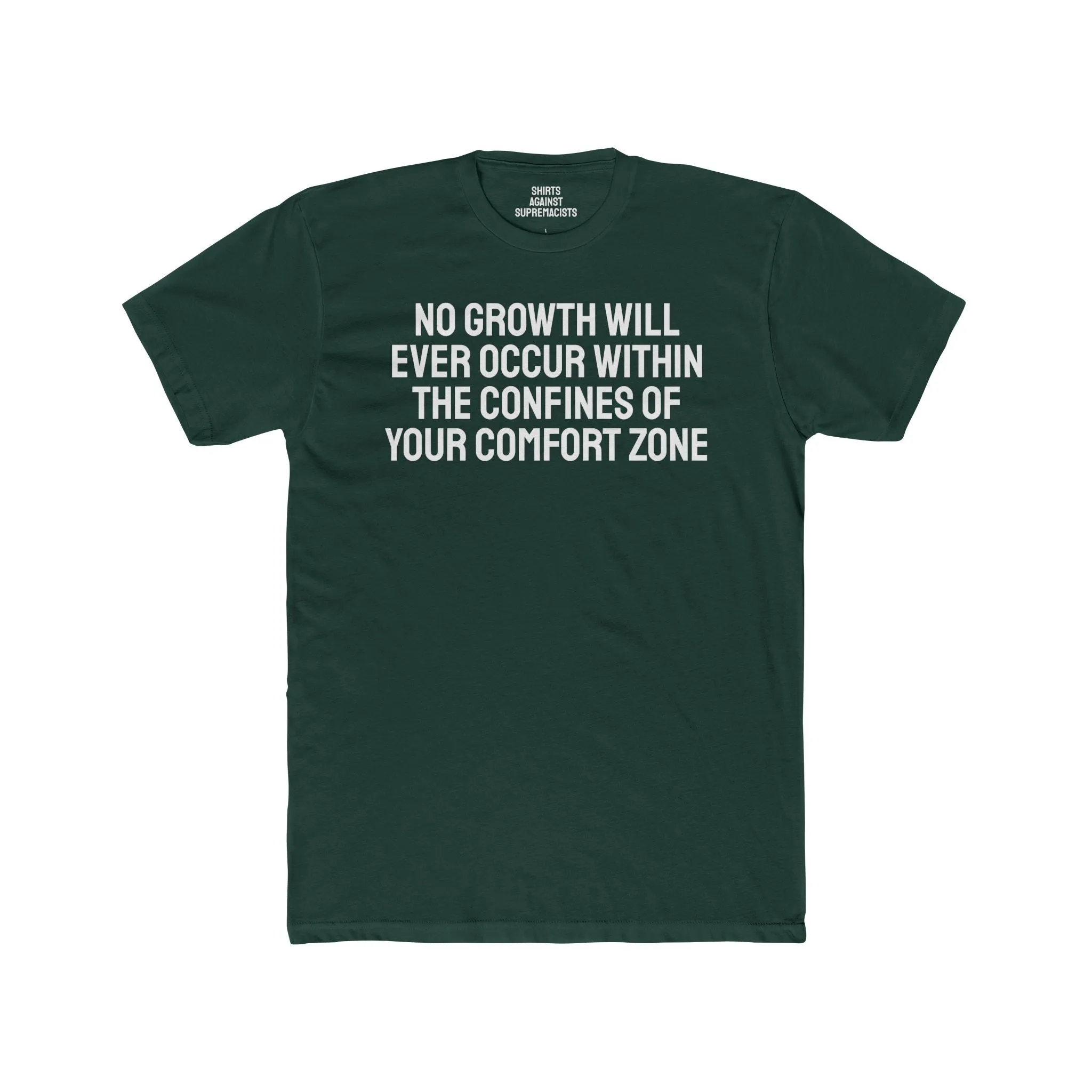 No Growth Will Ever Occur Within The Confines Of Your Comfort Zone - Unisex Cotton Crew Tee
