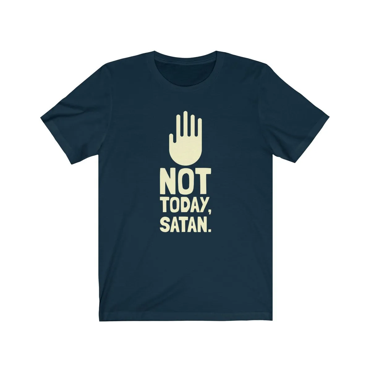 NOT TODAY, SATAN <br>unisex tee