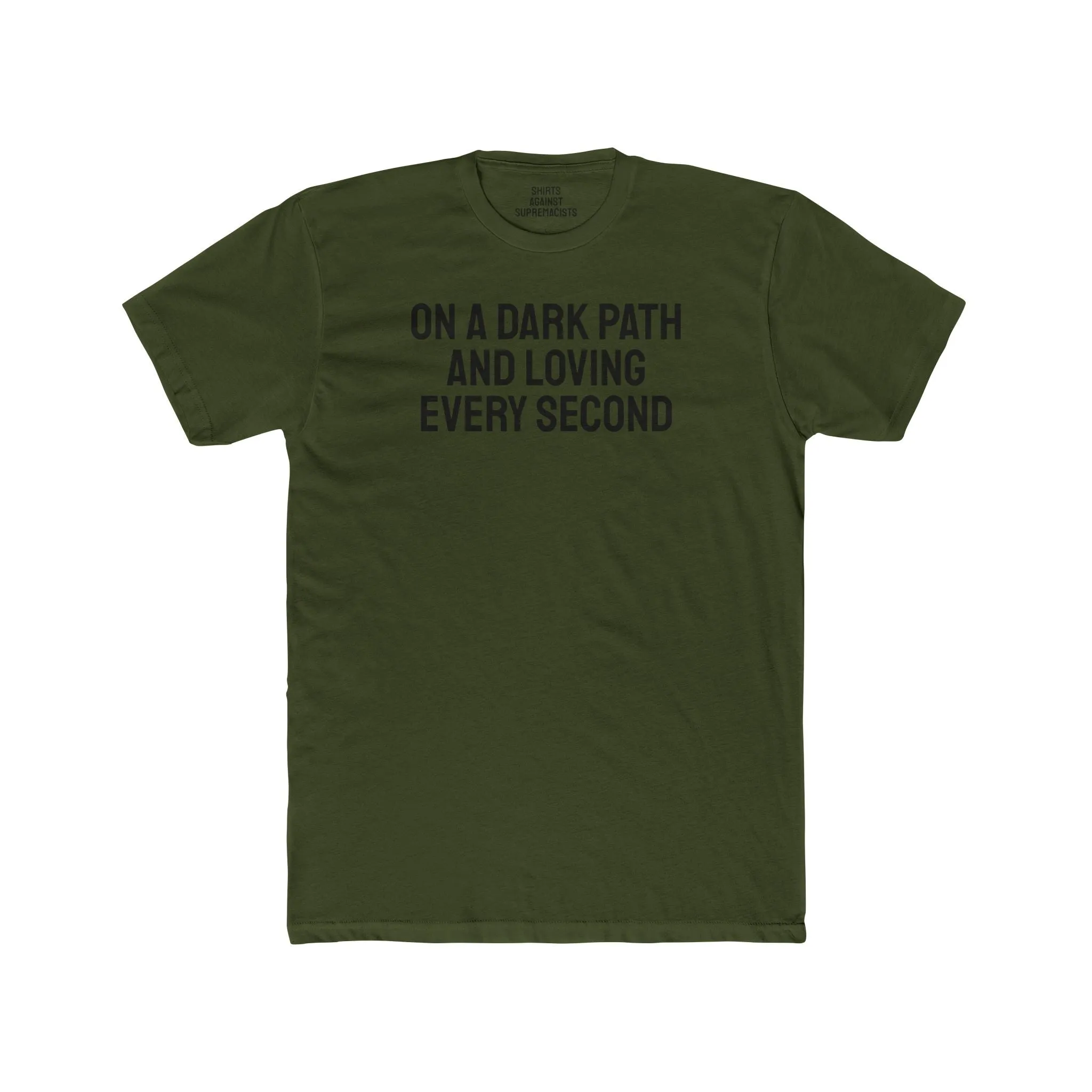 On A Dark Path And Loving Every Second - Unisex Cotton Crew Tee