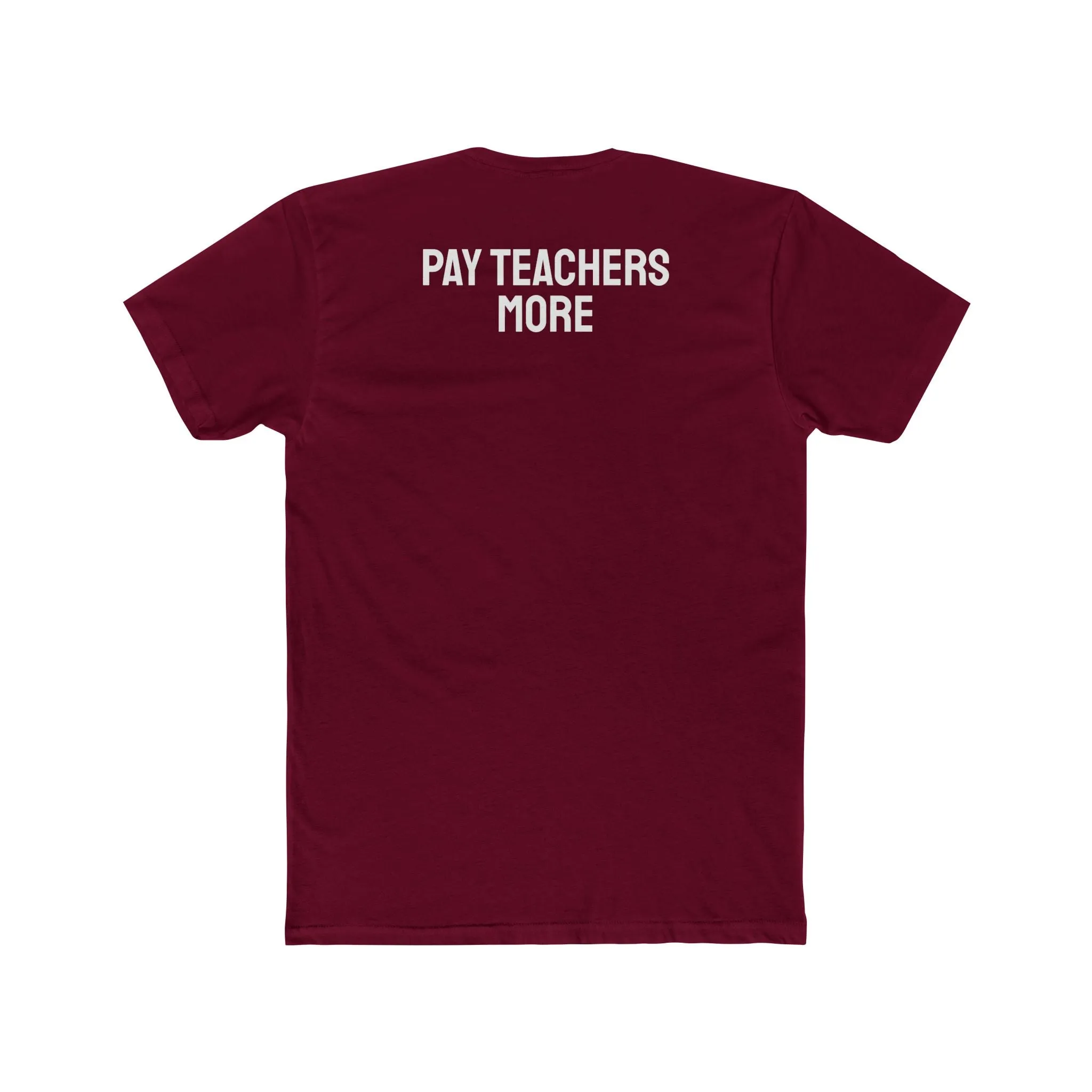 Pay Teachers More - Unisex Cotton Crew Tee