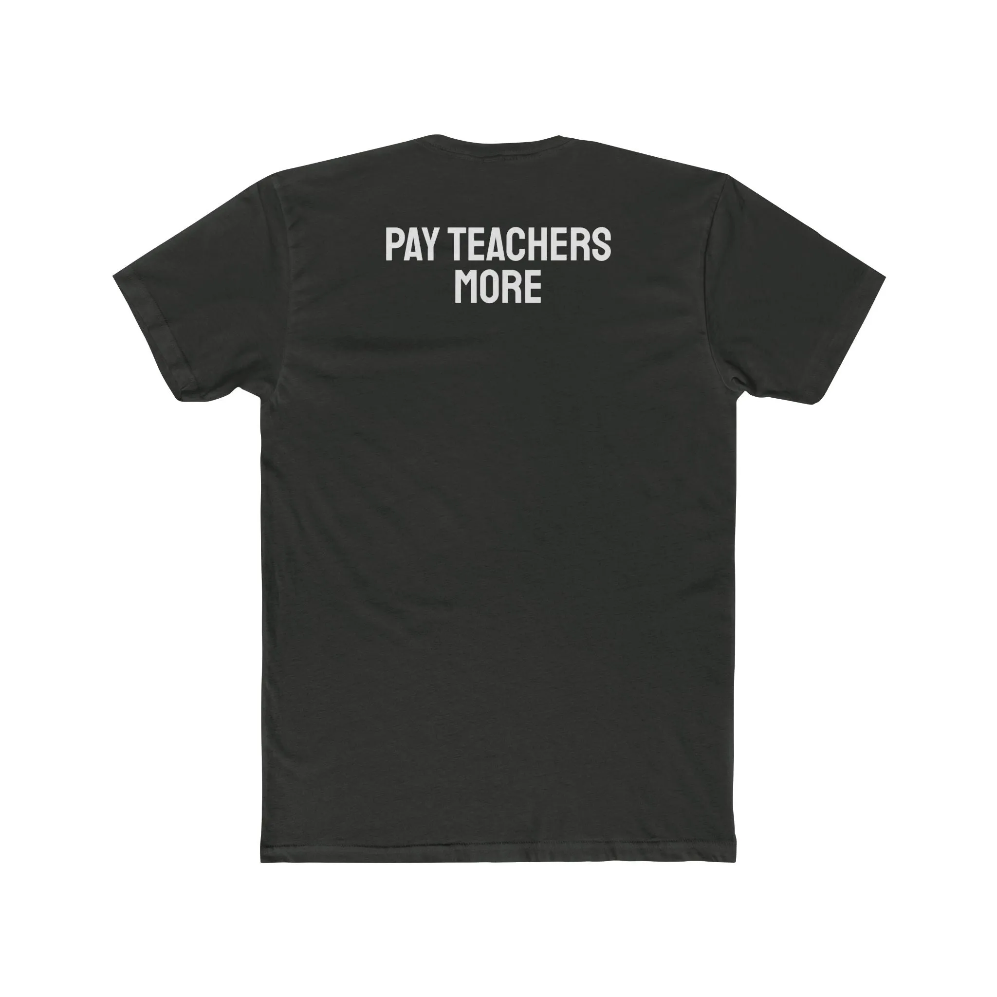 Pay Teachers More - Unisex Cotton Crew Tee