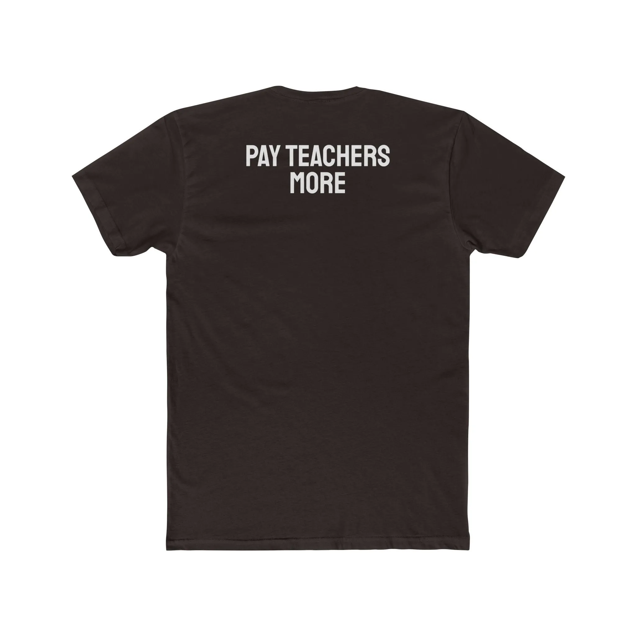 Pay Teachers More - Unisex Cotton Crew Tee