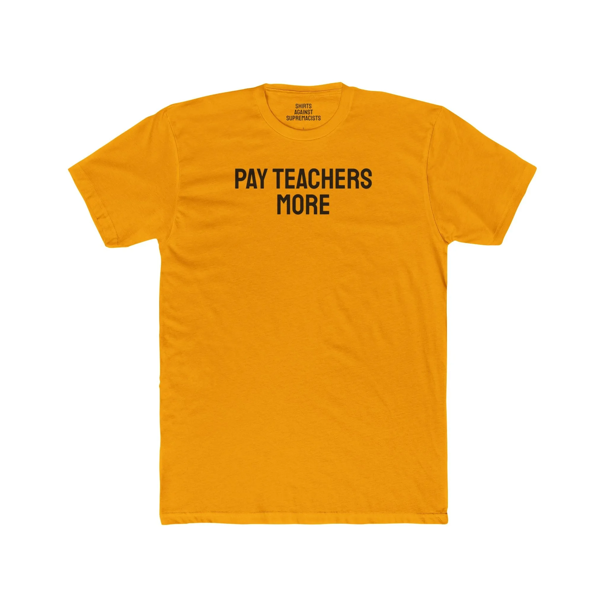 Pay Teachers More - Unisex Cotton Crew Tee