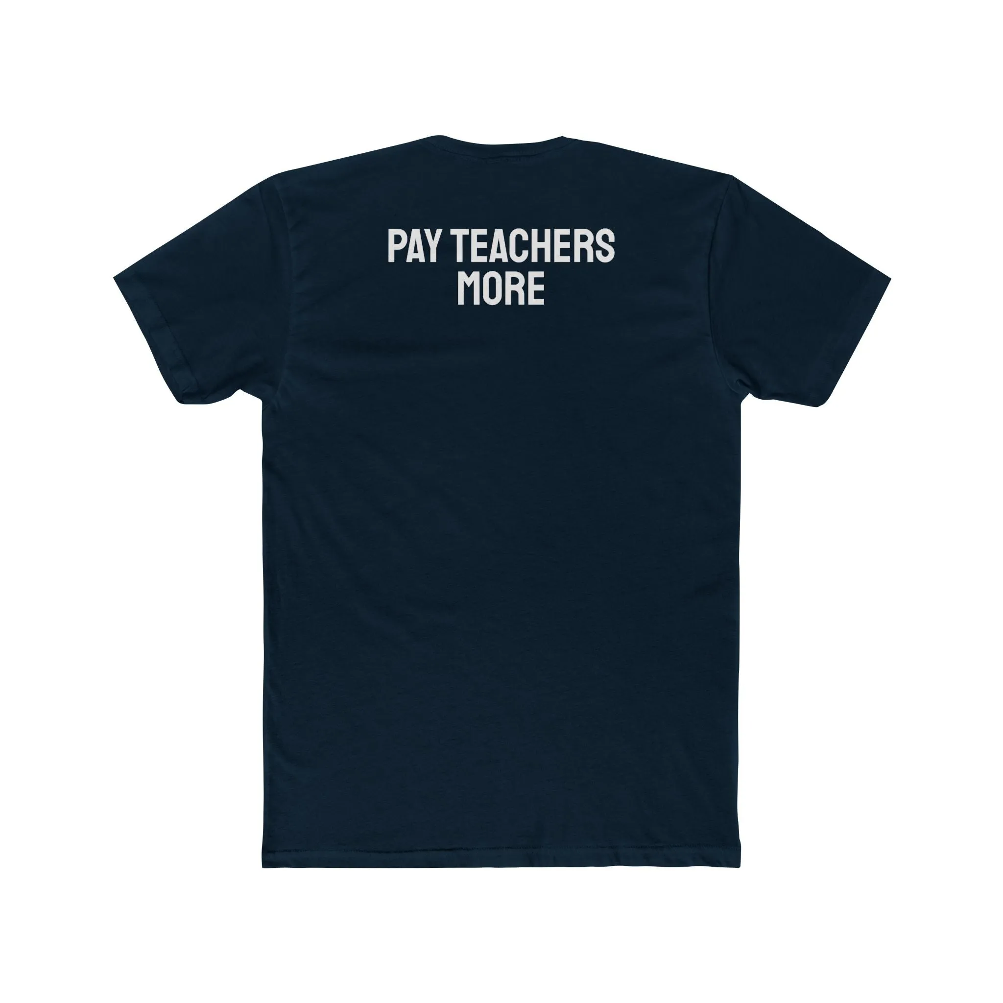 Pay Teachers More - Unisex Cotton Crew Tee