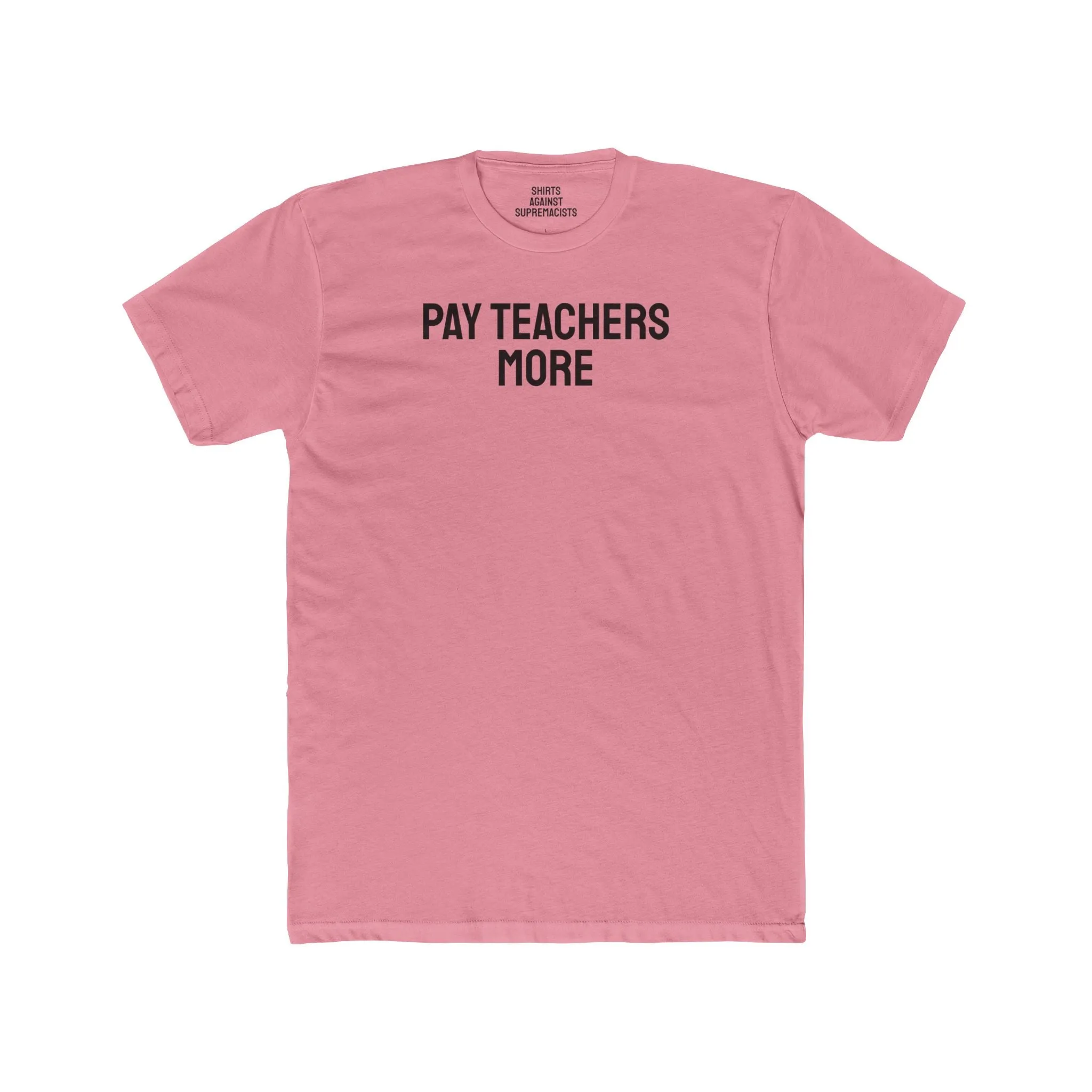 Pay Teachers More - Unisex Cotton Crew Tee