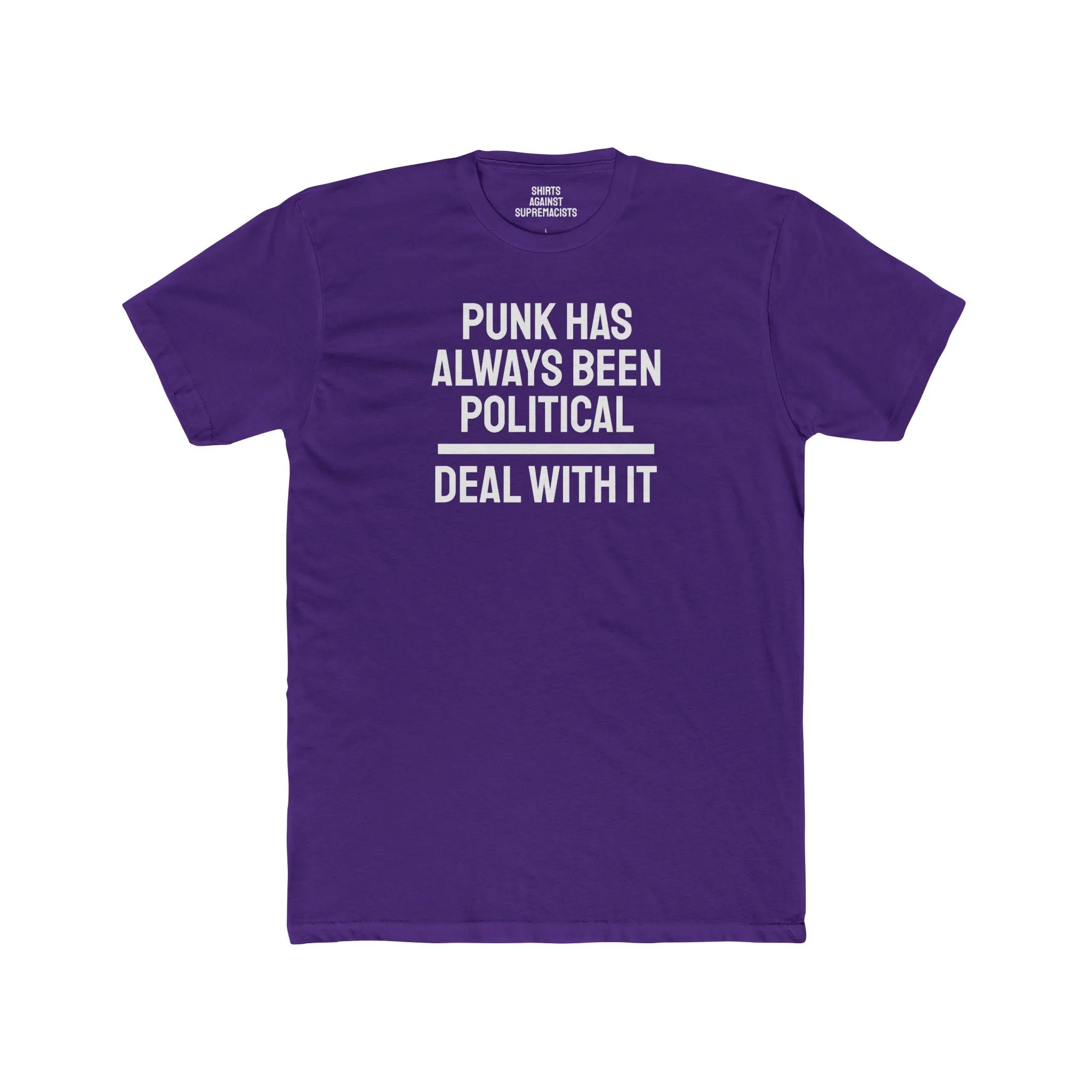 Punk Has Always Been Political Deal With It - Unisex Cotton Crew Tee