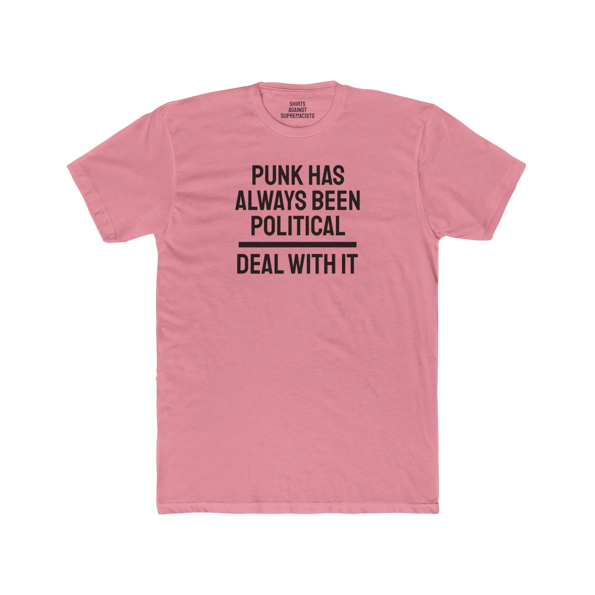 Punk Has Always Been Political Deal With It - Unisex Cotton Crew Tee