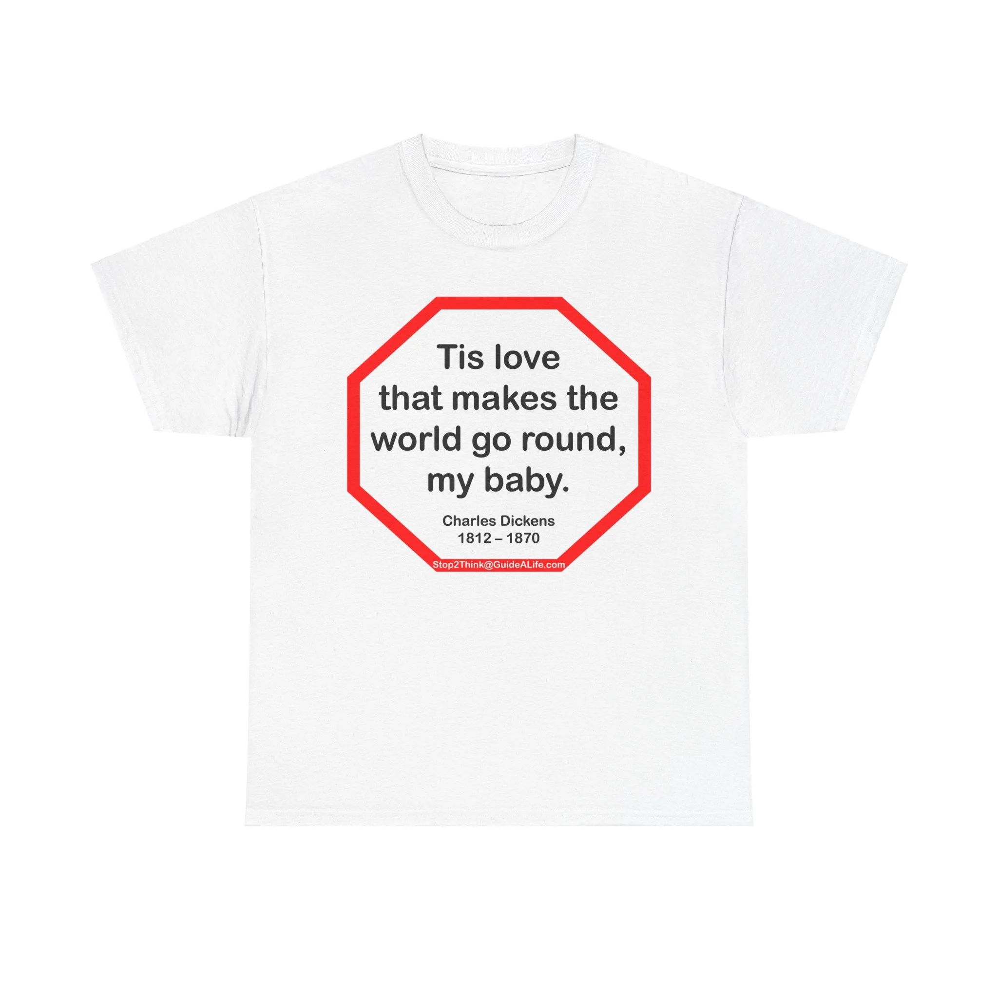 s2t- Tis love that makes the world go round, my baby.   -  Charles Dickens 1812 – 1870