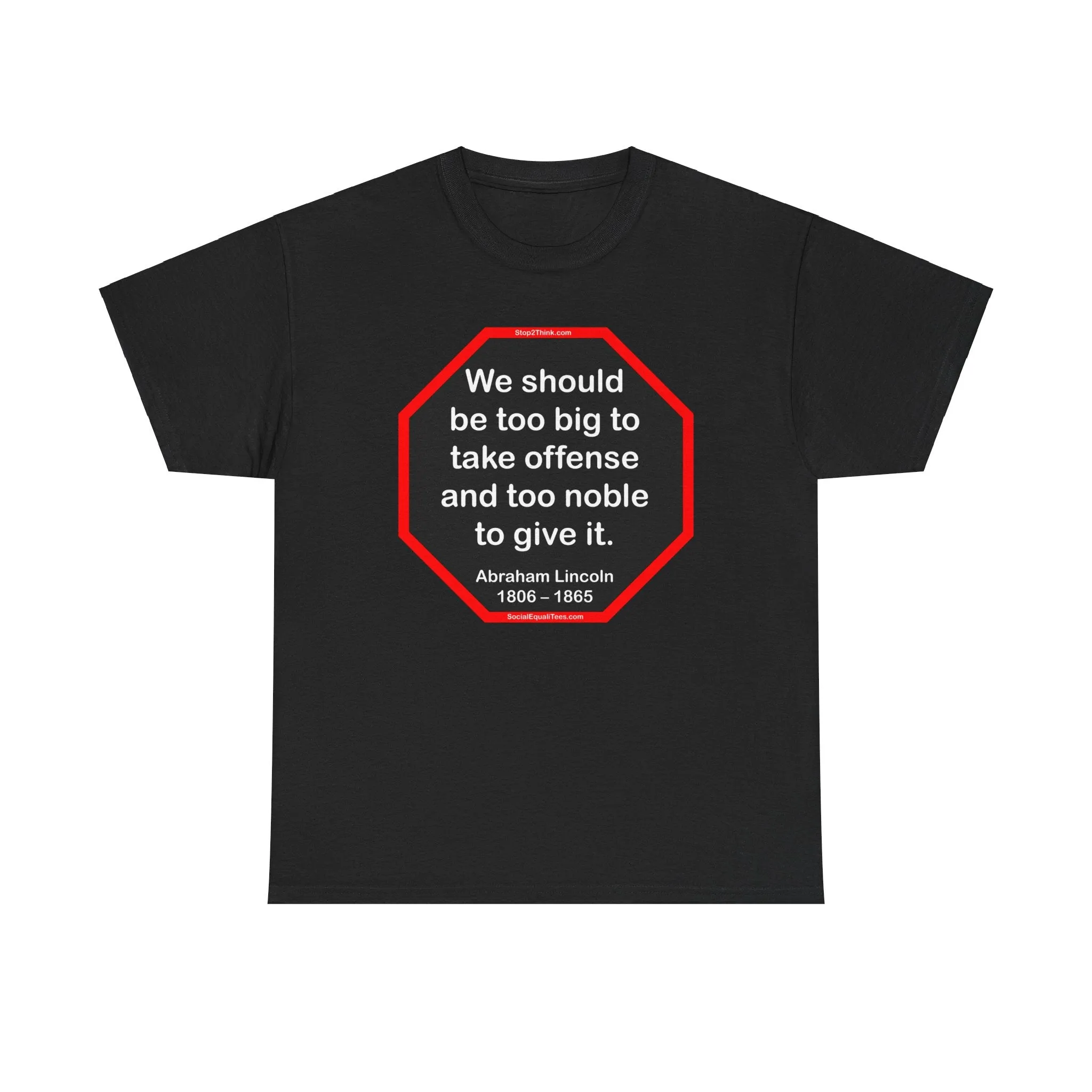 S2T- We should be too big to take offense and too noble to give it.  -  Abraham Lincoln 1806 – 1865 - blks2t