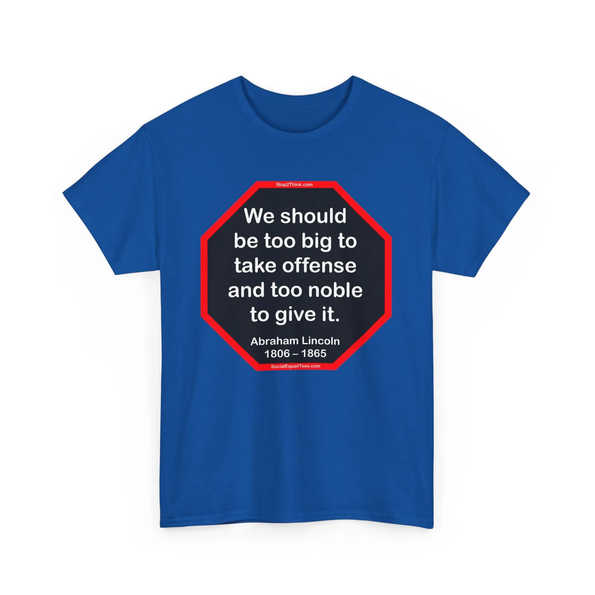 S2T- We should be too big to take offense and too noble to give it.  -  Abraham Lincoln 1806 – 1865 - blks2t