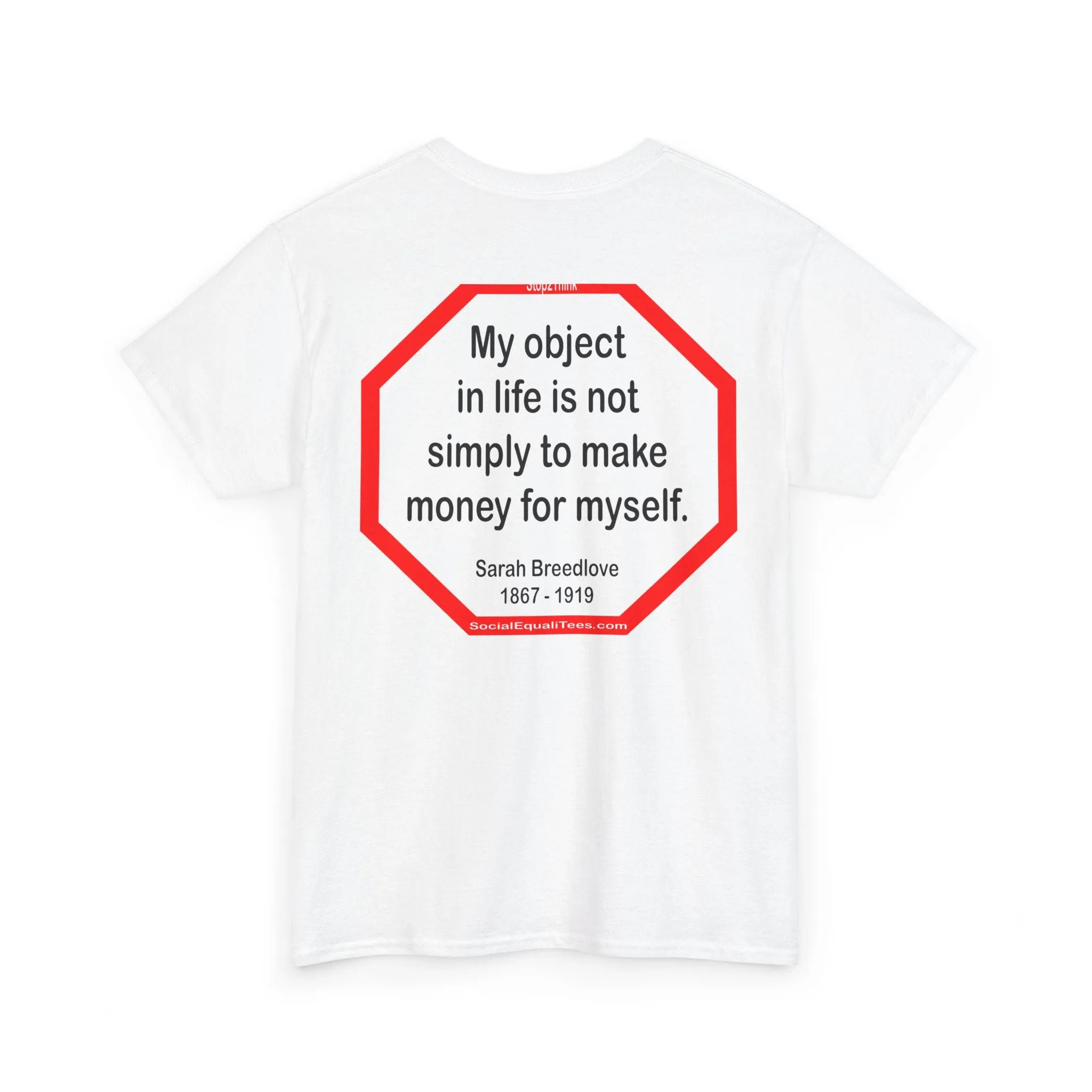 S2TBQM- My object in life is not simply to make money for myself. - Sarah Breedlove  1867 - 1919 - blk shrt