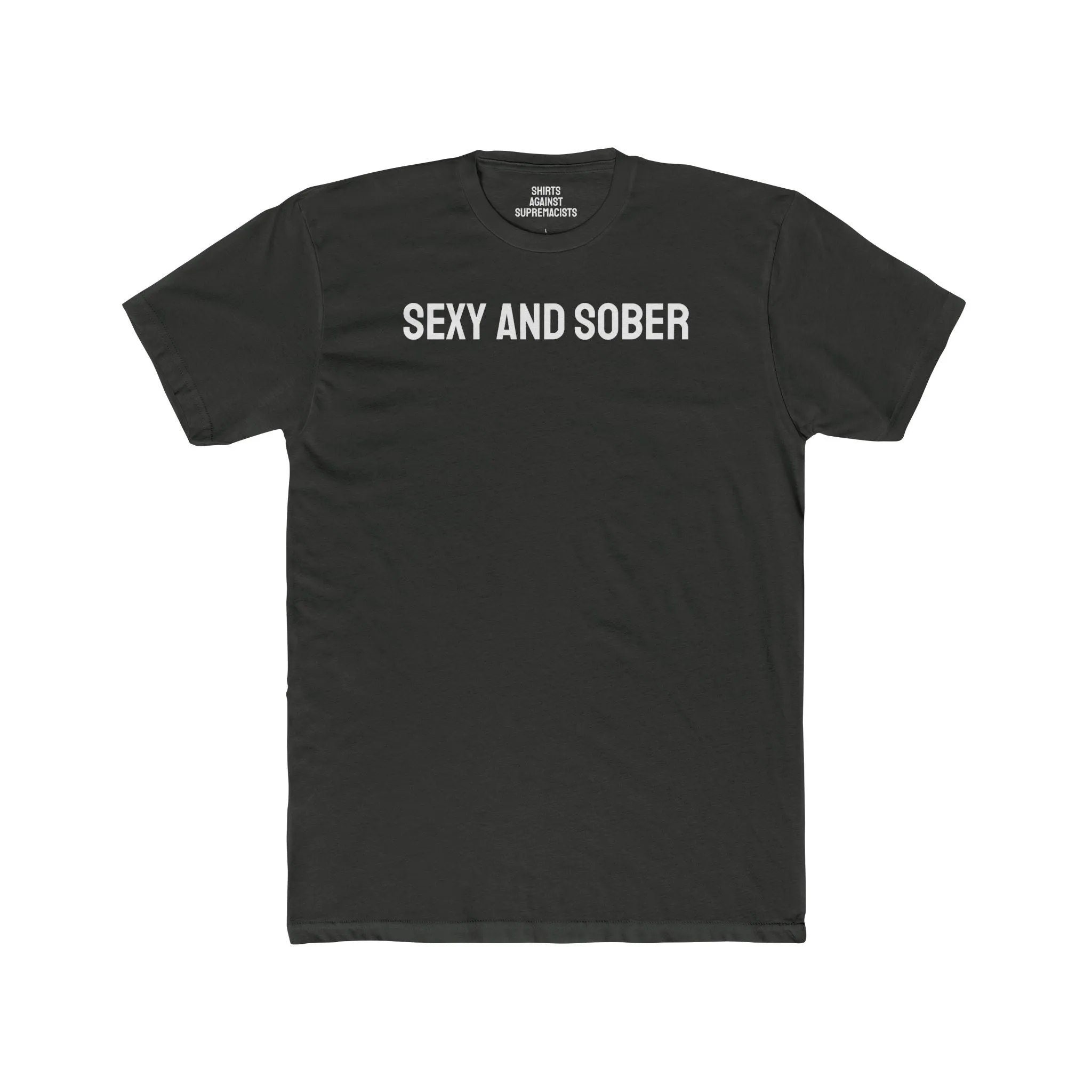 Sexy And Sober - Unisex Cotton Crew Tee