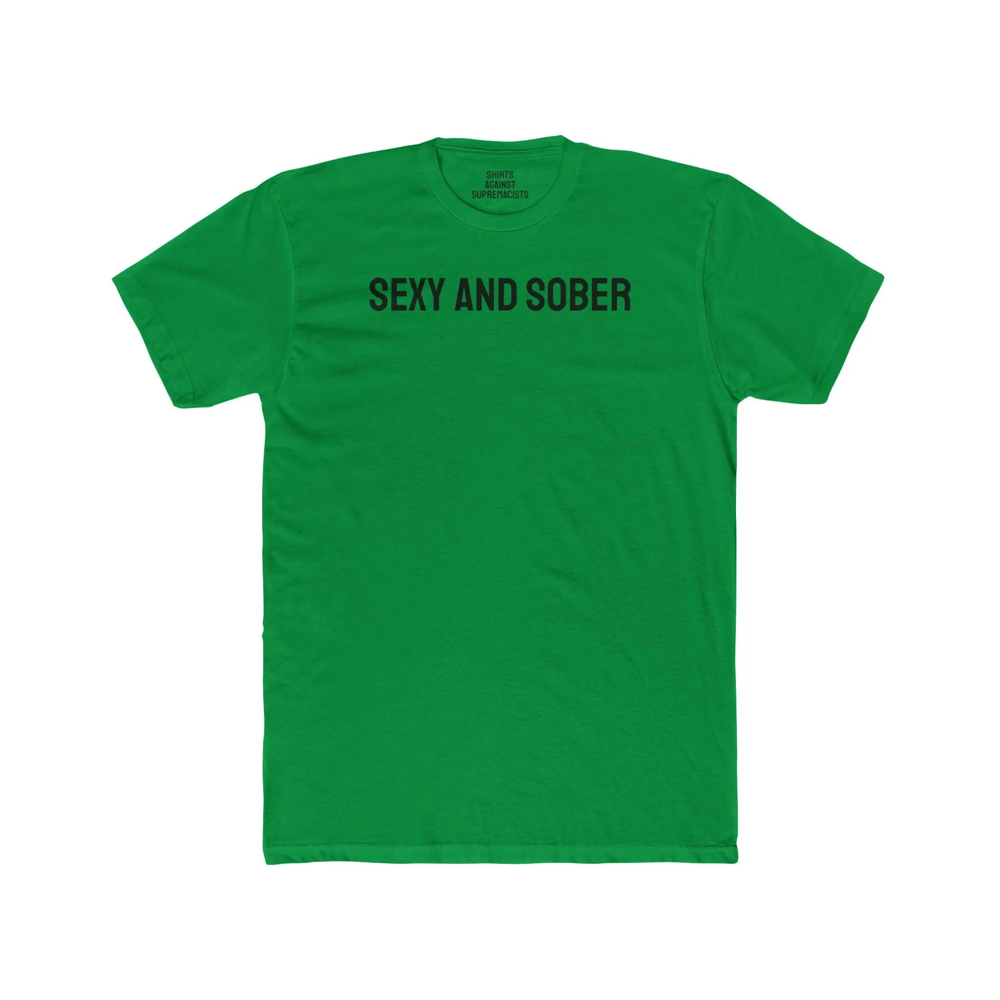 Sexy And Sober - Unisex Cotton Crew Tee