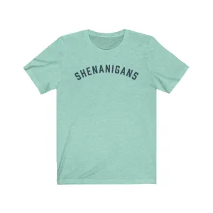 SHENANIGANS Jersey Tee