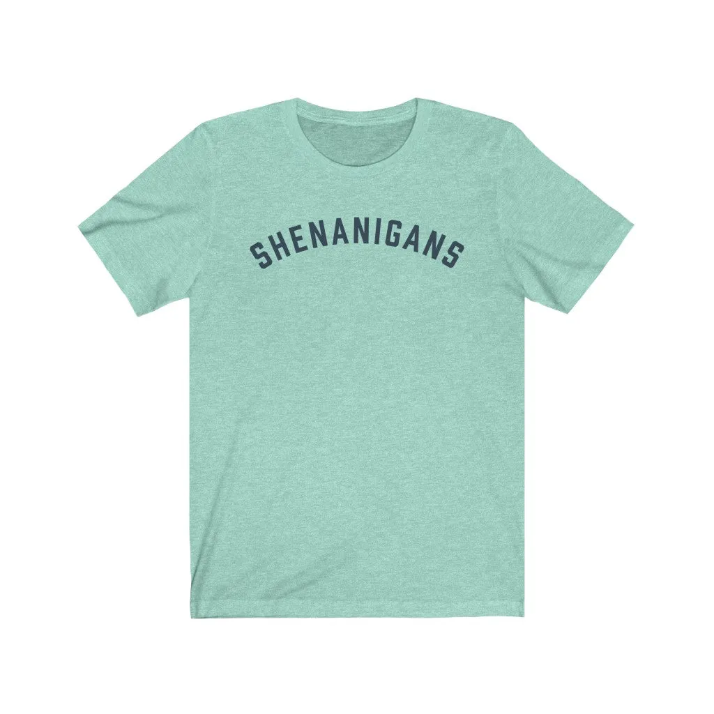 SHENANIGANS Jersey Tee