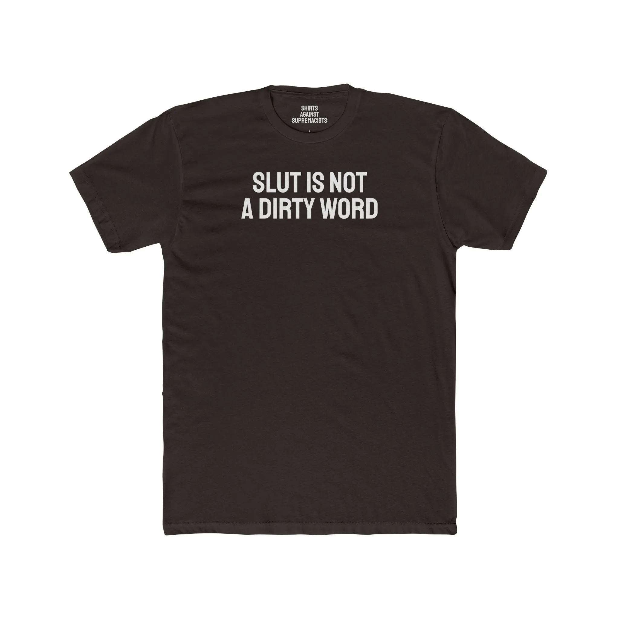 Slut Is Not A Dirty Word - Unisex Cotton Crew Tee