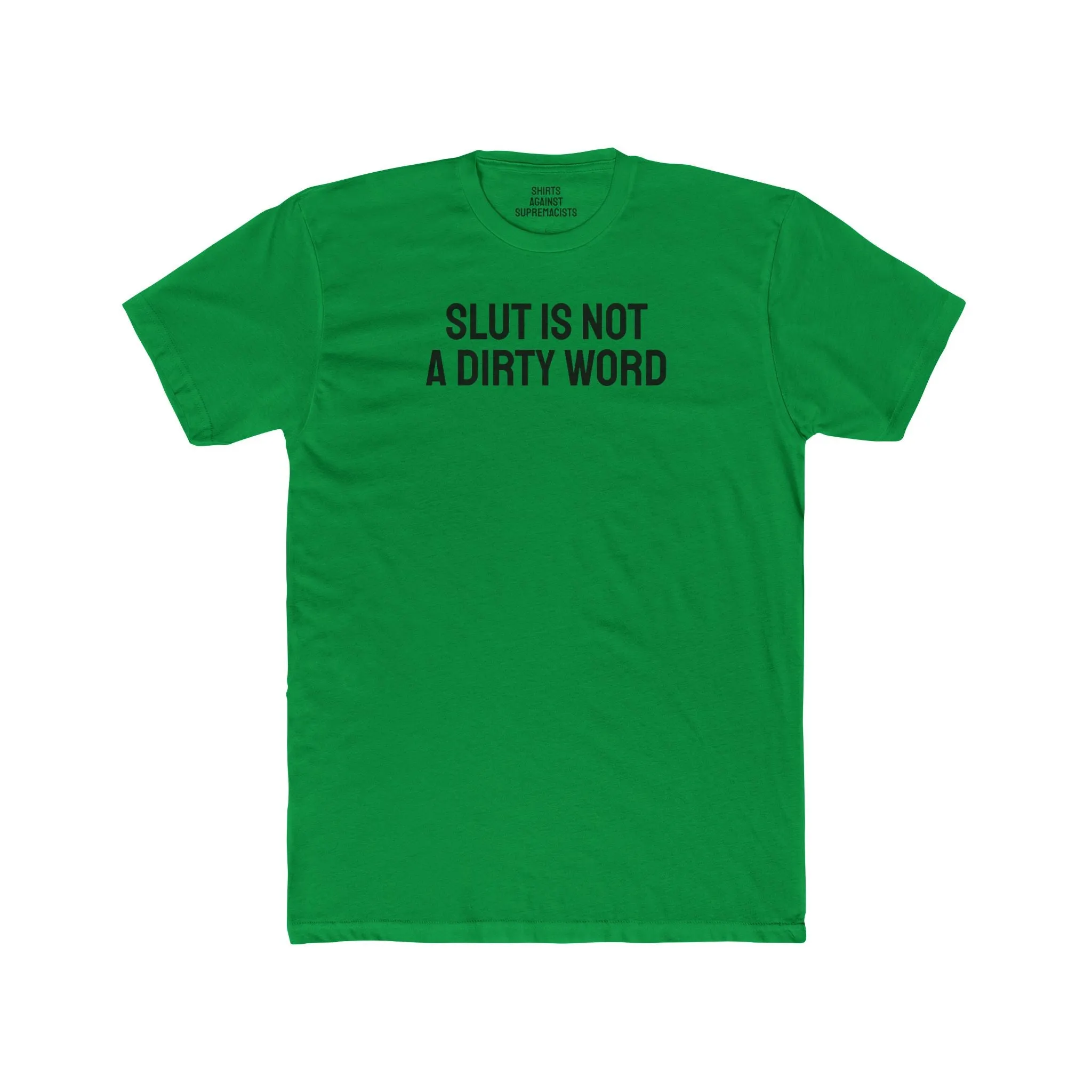 Slut Is Not A Dirty Word - Unisex Cotton Crew Tee