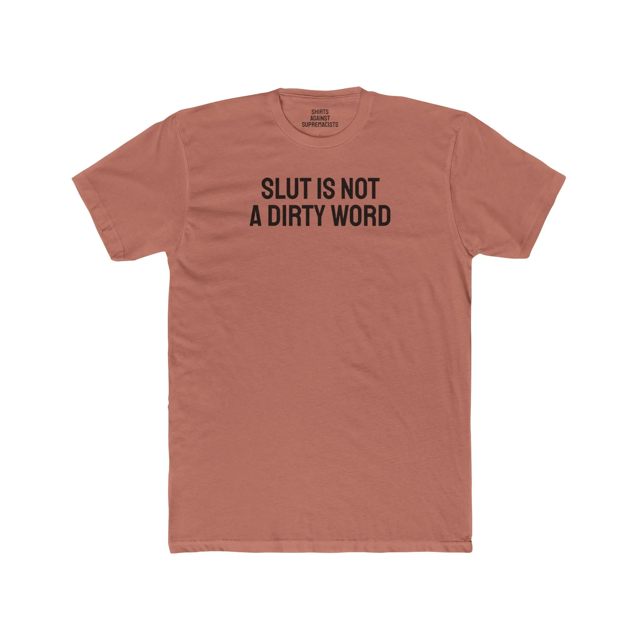 Slut Is Not A Dirty Word - Unisex Cotton Crew Tee