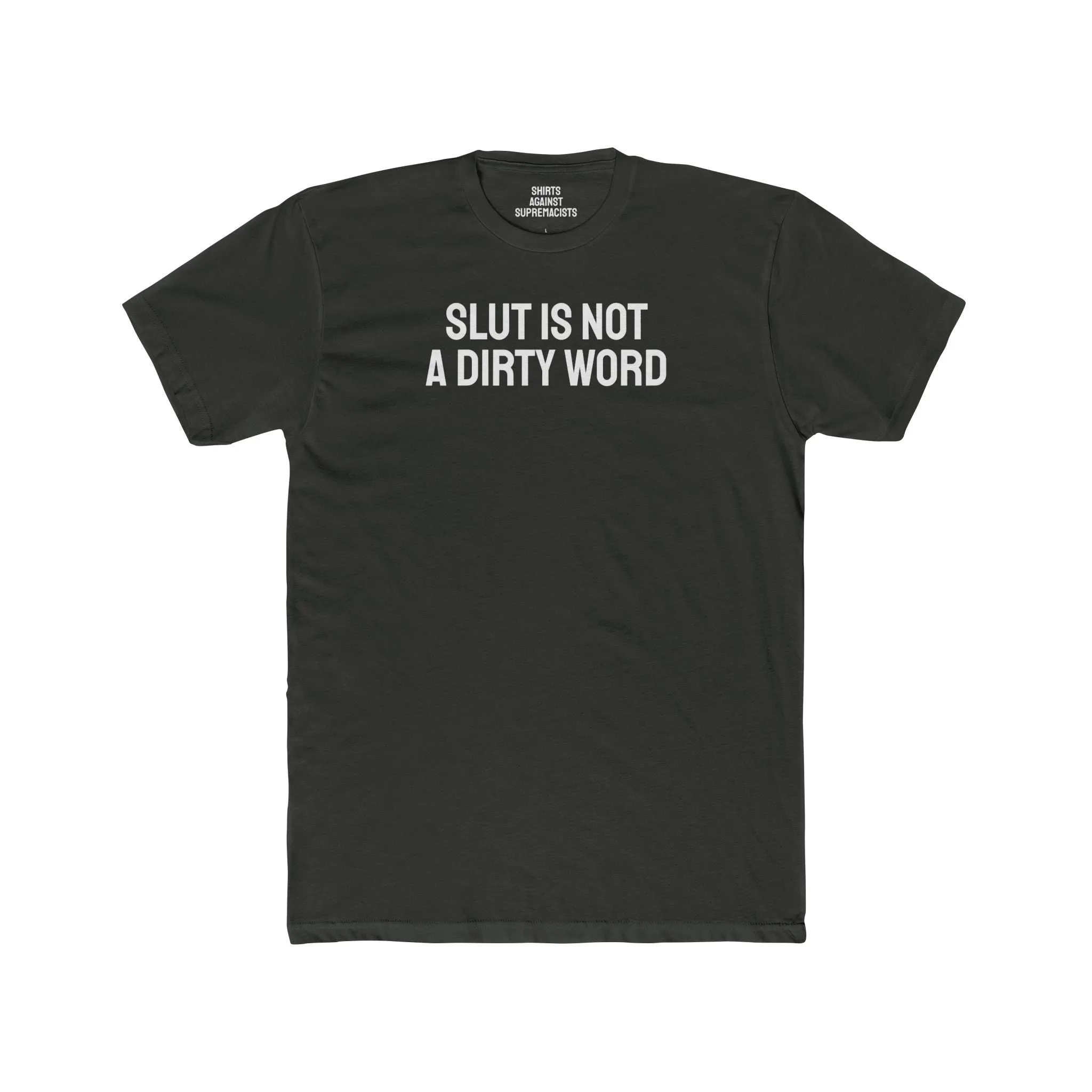 Slut Is Not A Dirty Word - Unisex Cotton Crew Tee