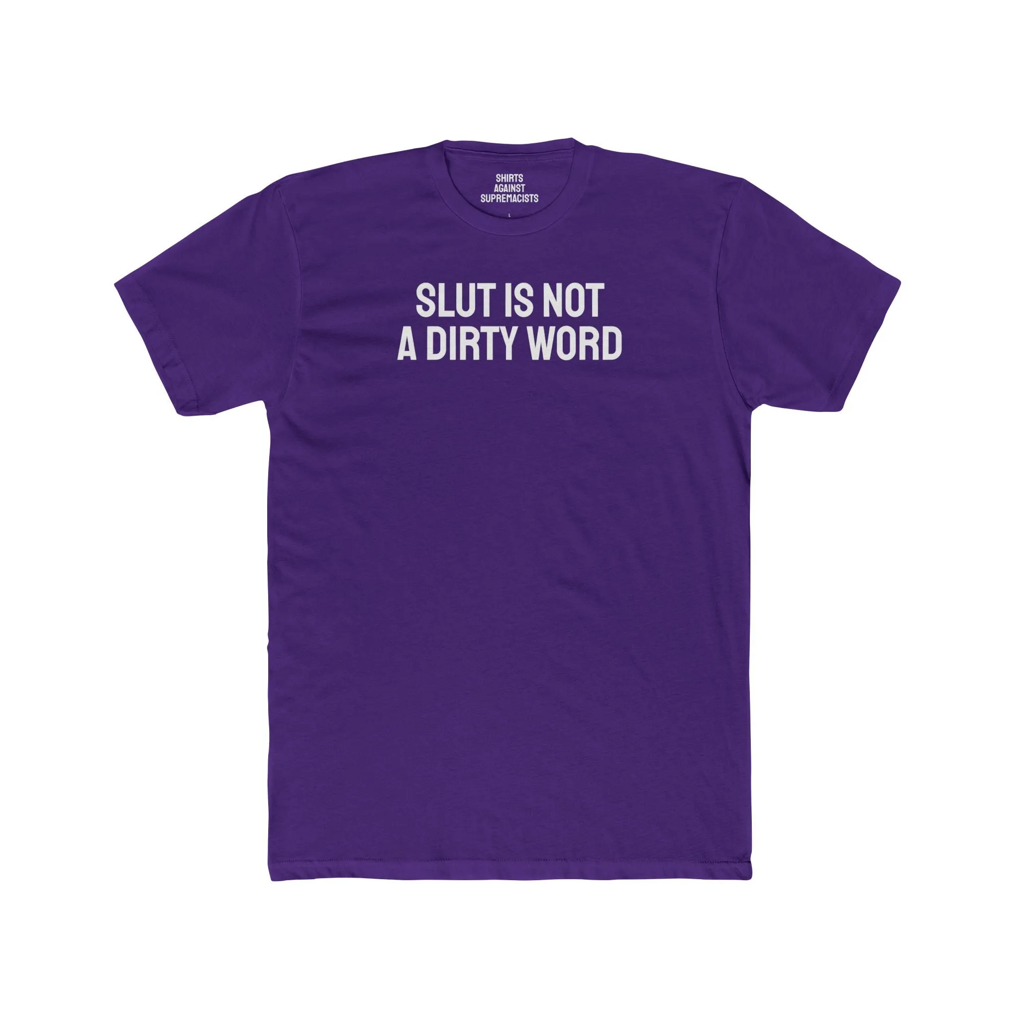 Slut Is Not A Dirty Word - Unisex Cotton Crew Tee